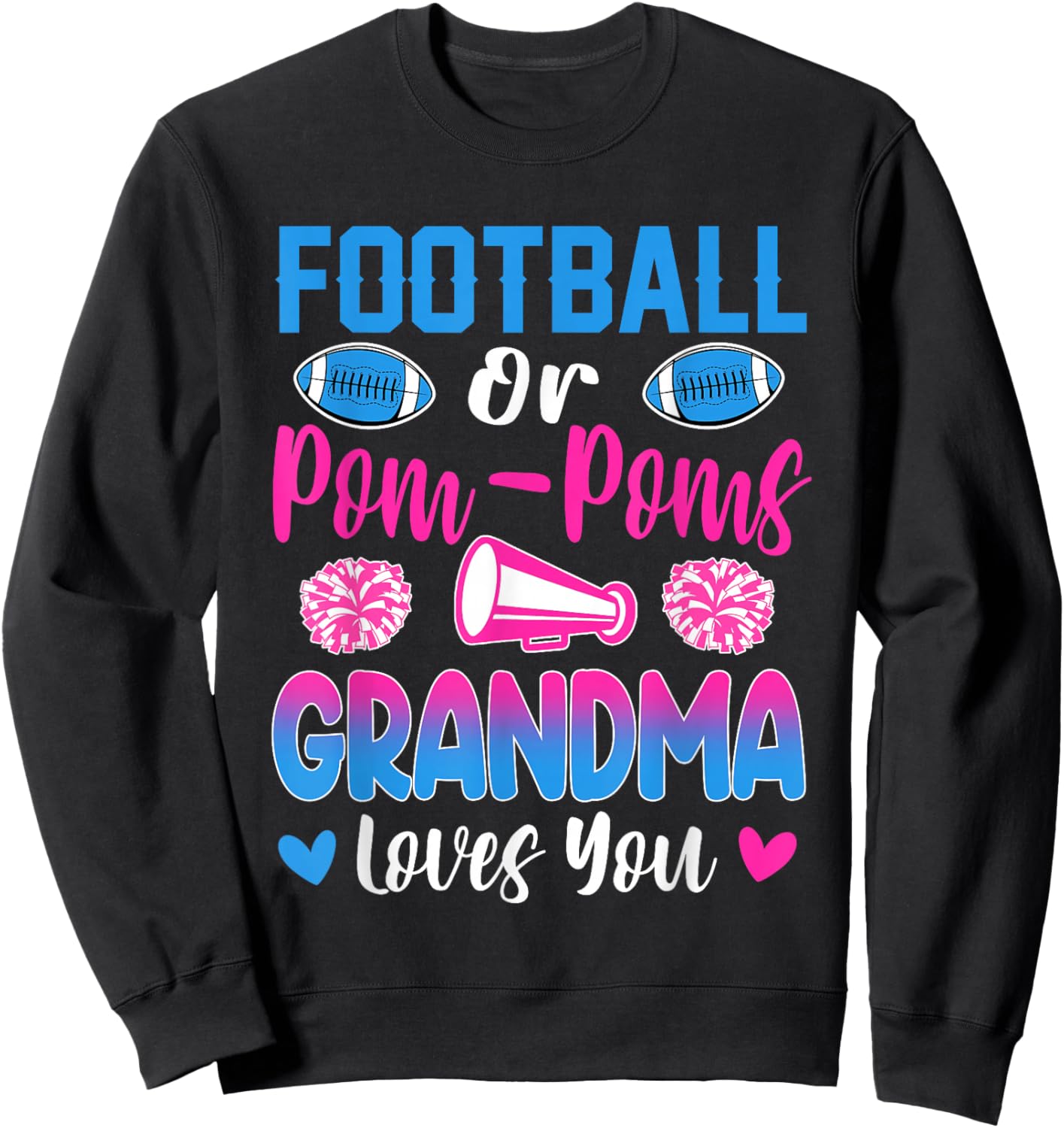 Football Or Pom Poms Grandma Loves You Gender Reveal Party Sweatshirt - Sweatshirt | Black