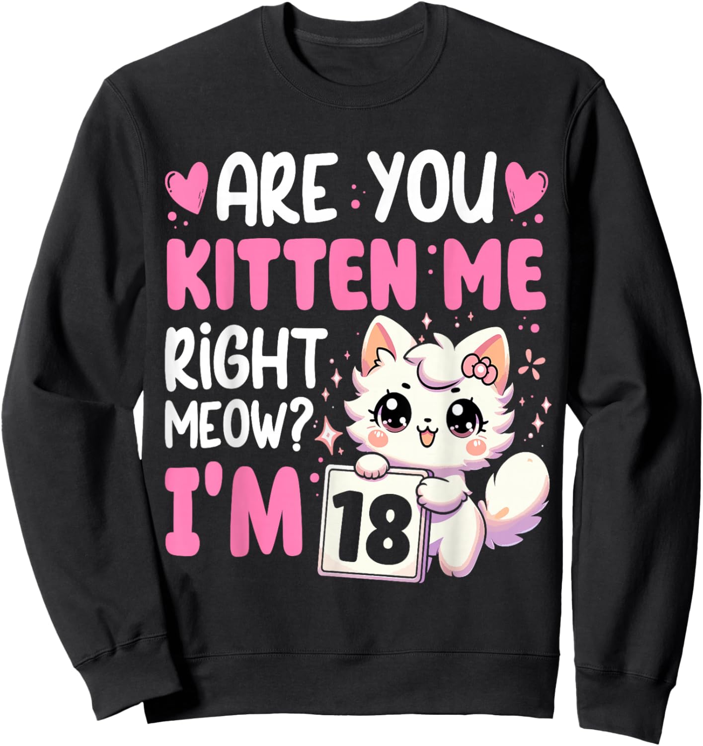 18th Birthday Shirt Girls 18yr 18 Year Old Kitten Cat Bday Sweatshirt - Sweatshirt | Black