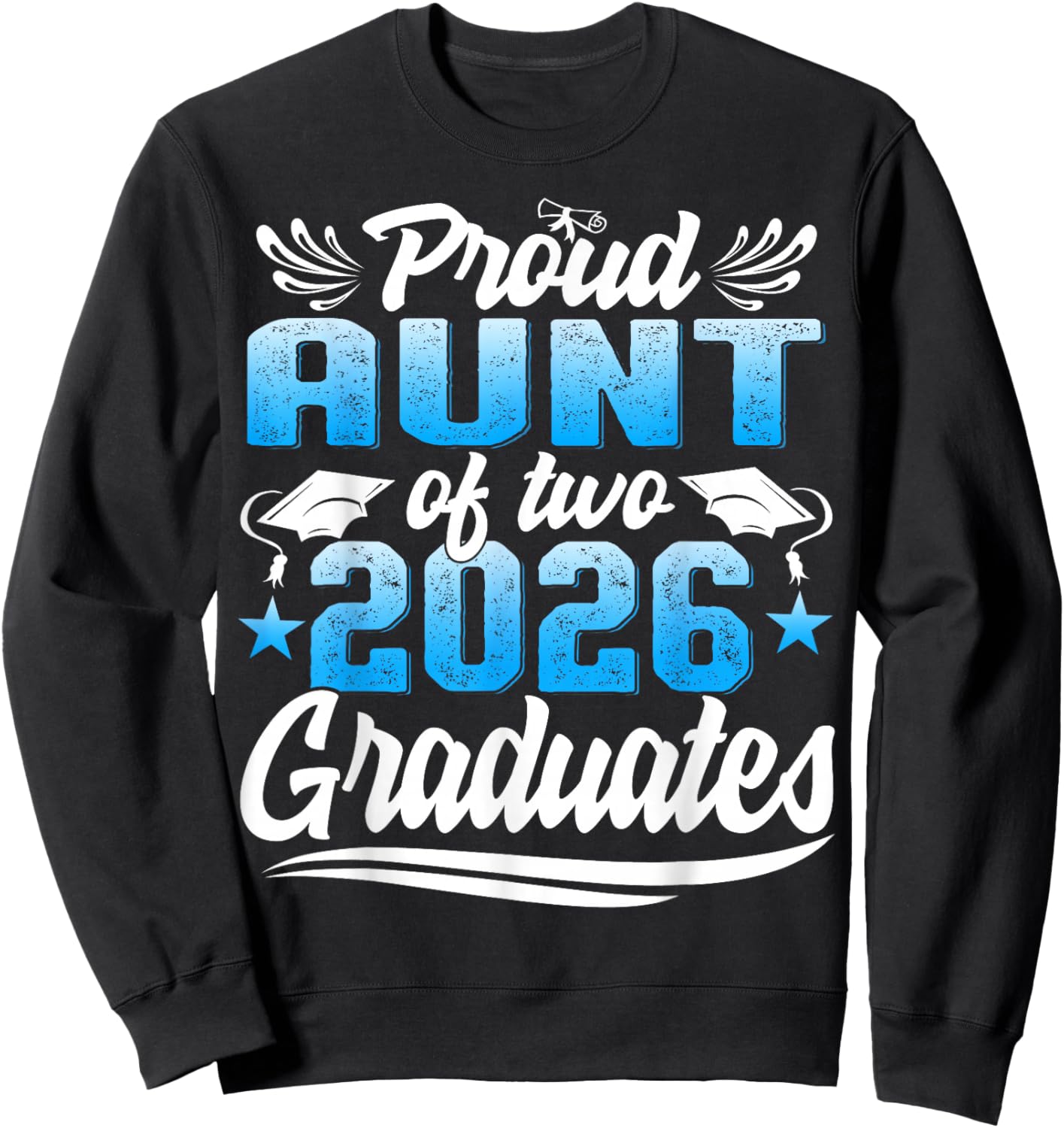Proud Aunt of Two Class of 2026 Graduates Twins Graduation Sweatshirt - Sweatshirt | Black