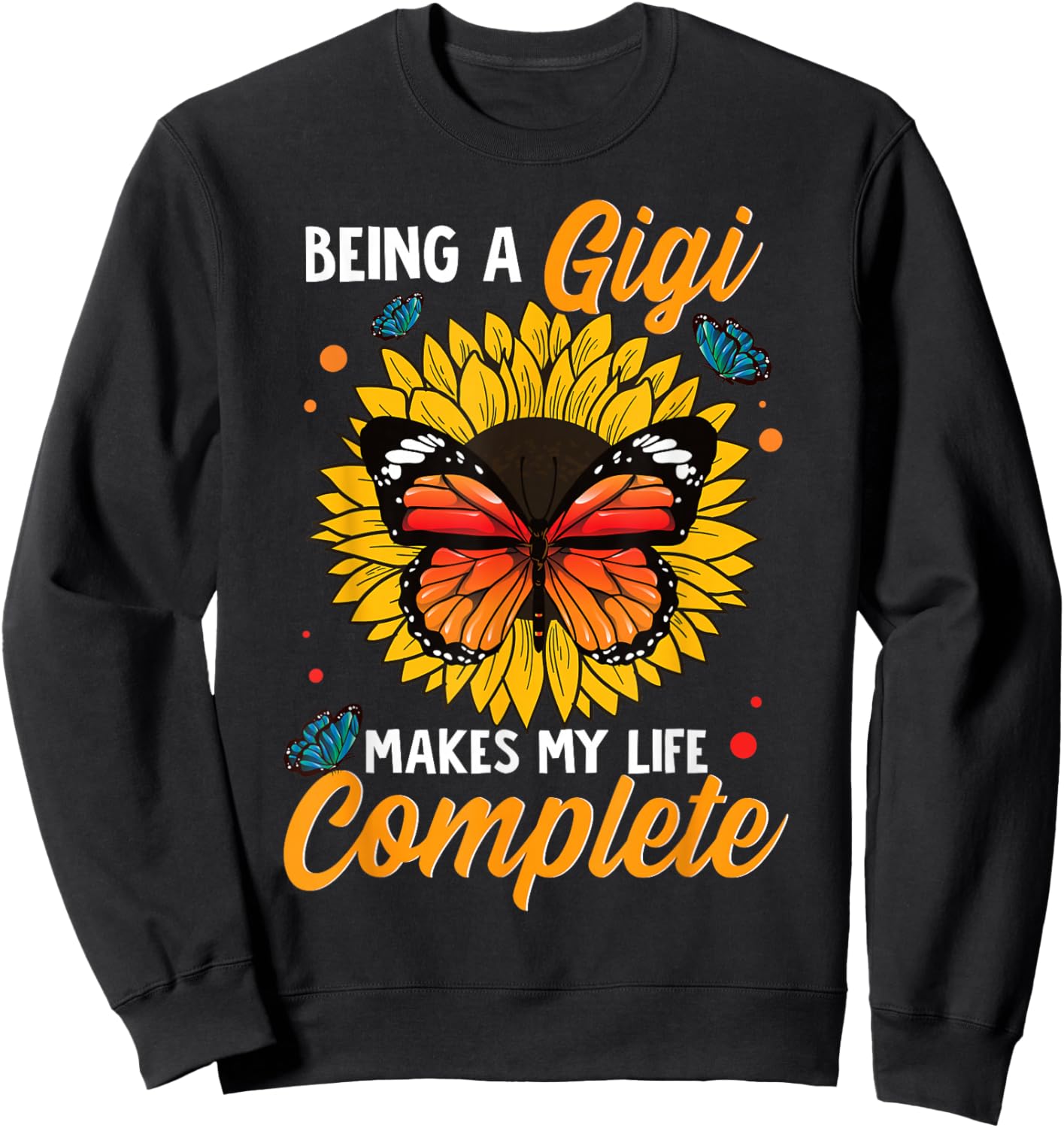 Being A Gigi Makes My Life Complete Sunflower Butterfly Sweatshirt - Sweatshirt | Black