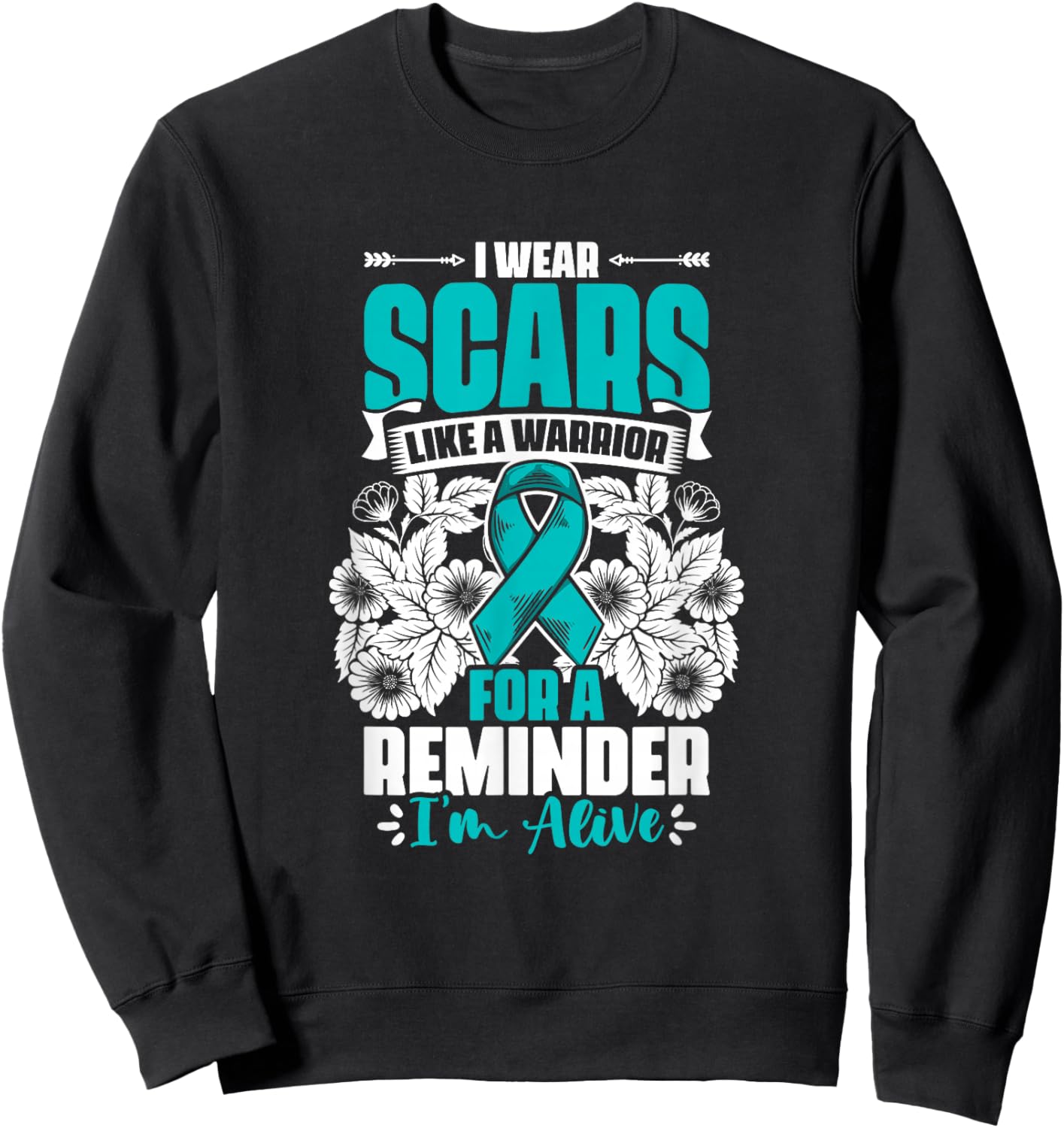 Wear Scars Teal Ribbon Ovary Support Ovarian Cancer Survivor Sweatshirt - Sweatshirt | Black