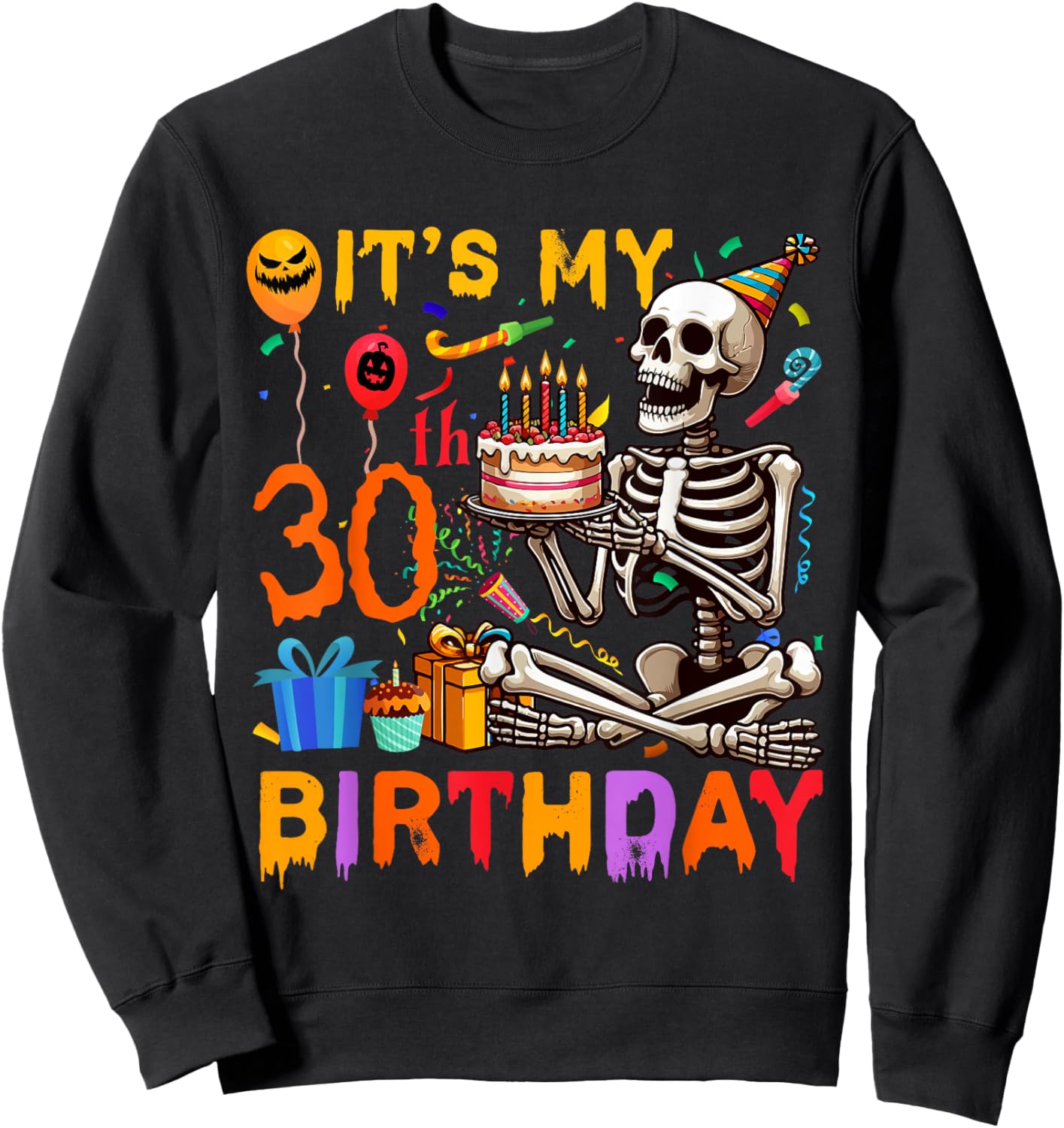It's My 30th Birthday Halloween Skeleton Matching Party Sweatshirt - Sweatshirt | Black