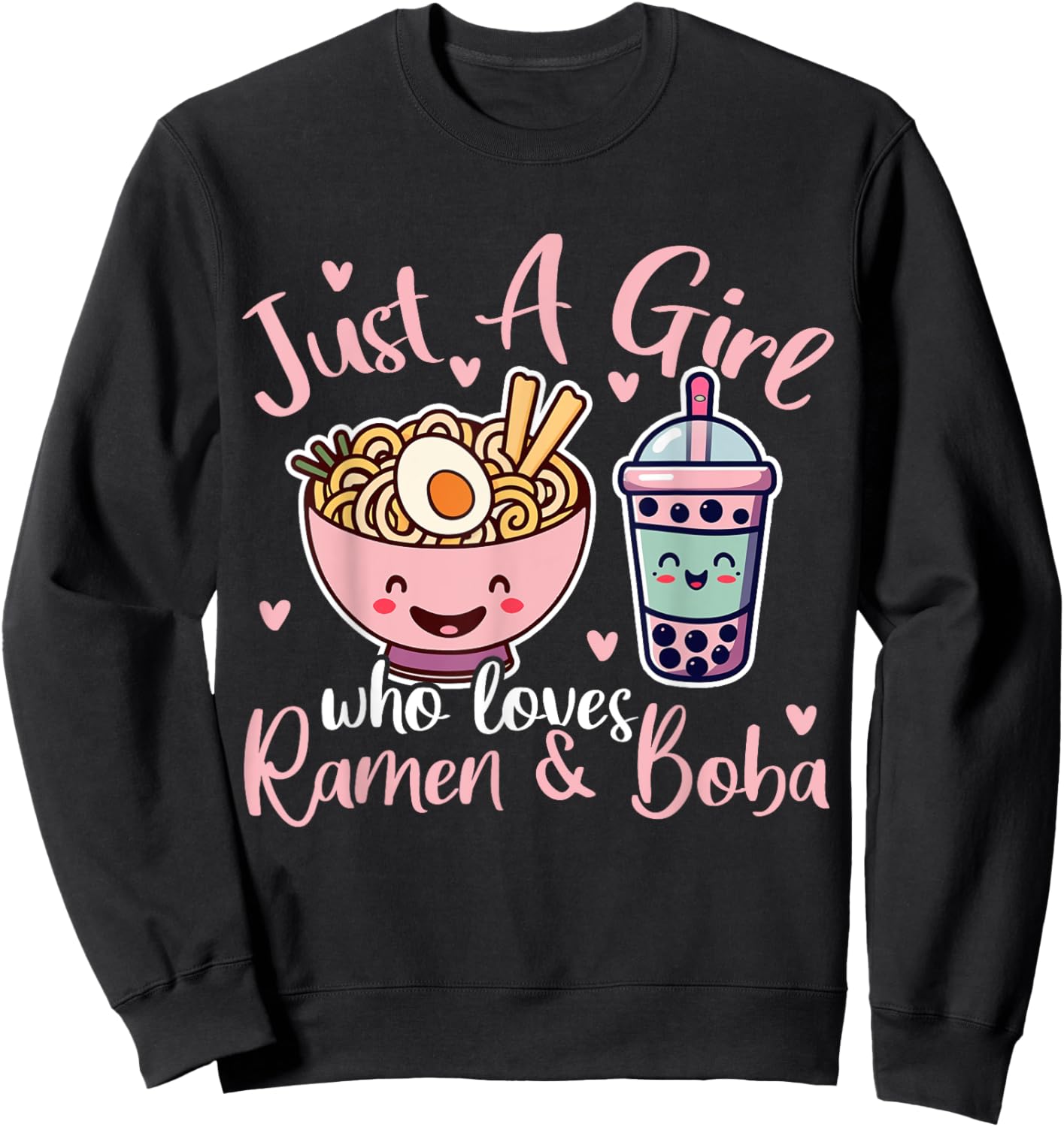 Just A Girl Who Loves Ramen And Boba. Ramen Boba Bubble Sweatshirt - Sweatshirt | Black