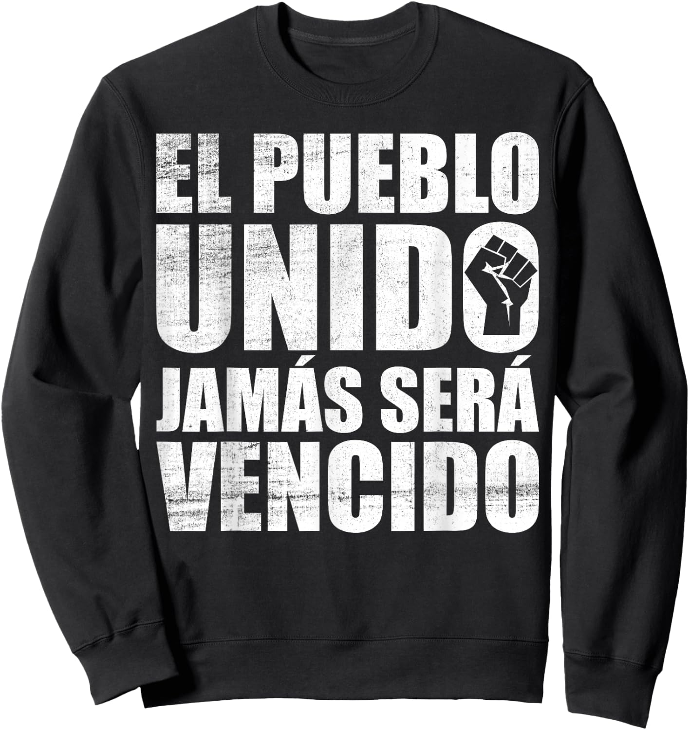 El Pueblo Unido Jamas Sera Vencido Protest Slogan Sweatshirt - Sweatshirt | Black