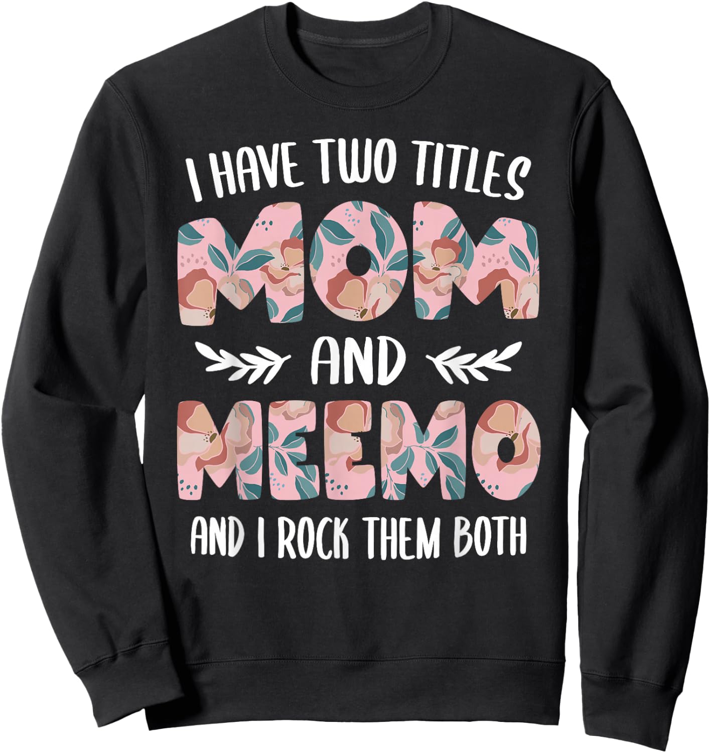 Meemo Shirts Cute I have two Titles Mom and Meemo Sweatshirt - Sweatshirt | Black