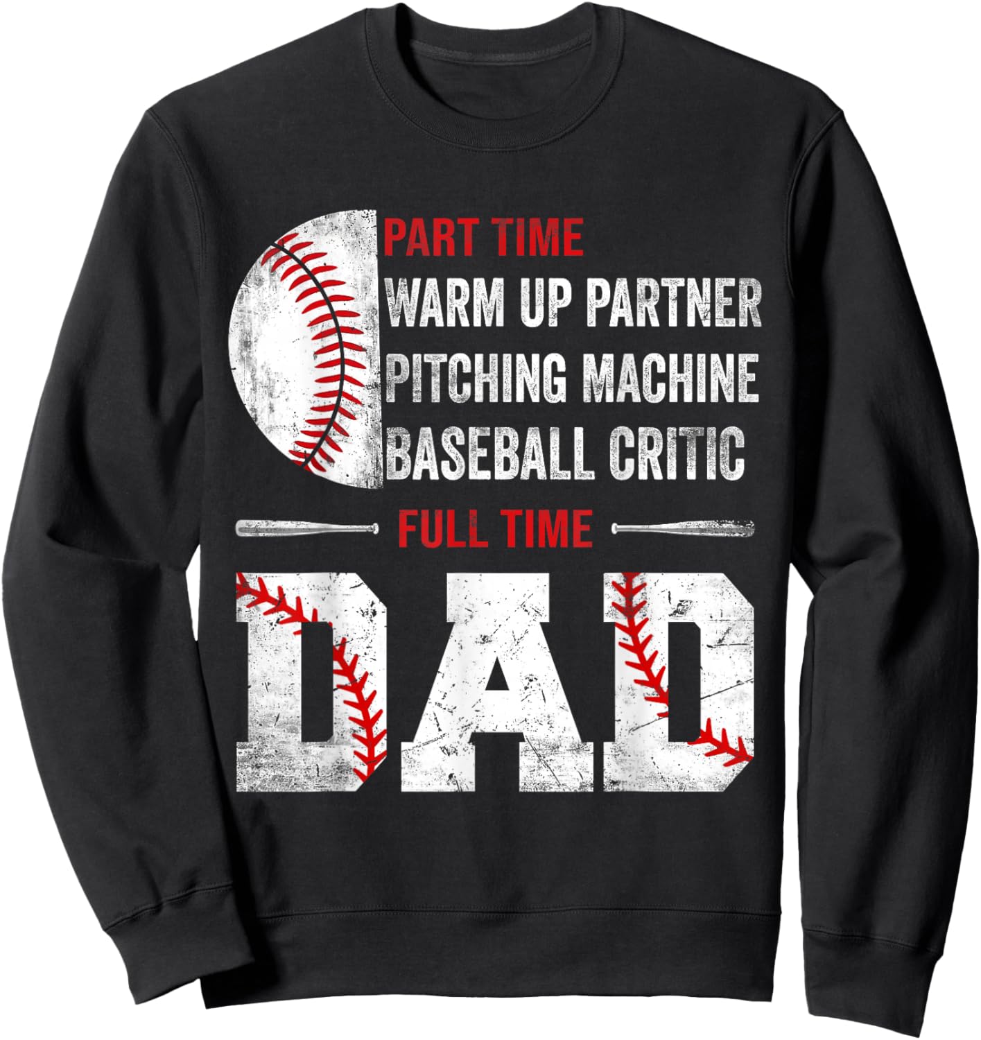 Baseball Part Time Warm Up Partner Pitching Full Time Dad Sweatshirt - Sweatshirt | Black