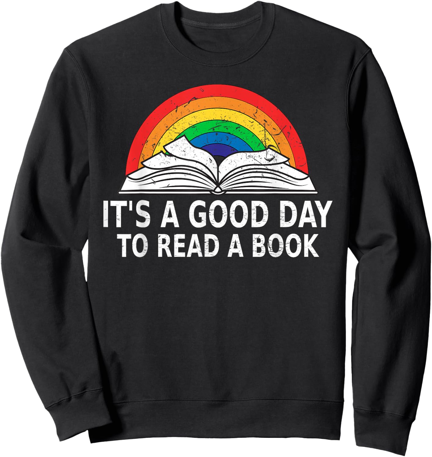 It's a Good Day to Read a Book Reading Lovers Retro Rainbow Sweatshirt - Sweatshirt | Black
