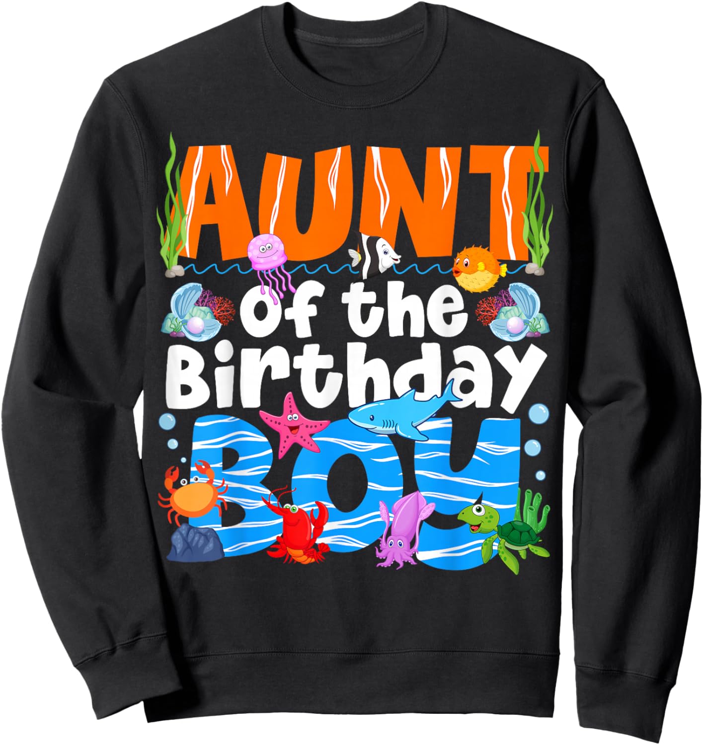 Aunt Under Sea Birthday Party Boys Ocean Sea Animals Themed Sweatshirt - Sweatshirt | Black
