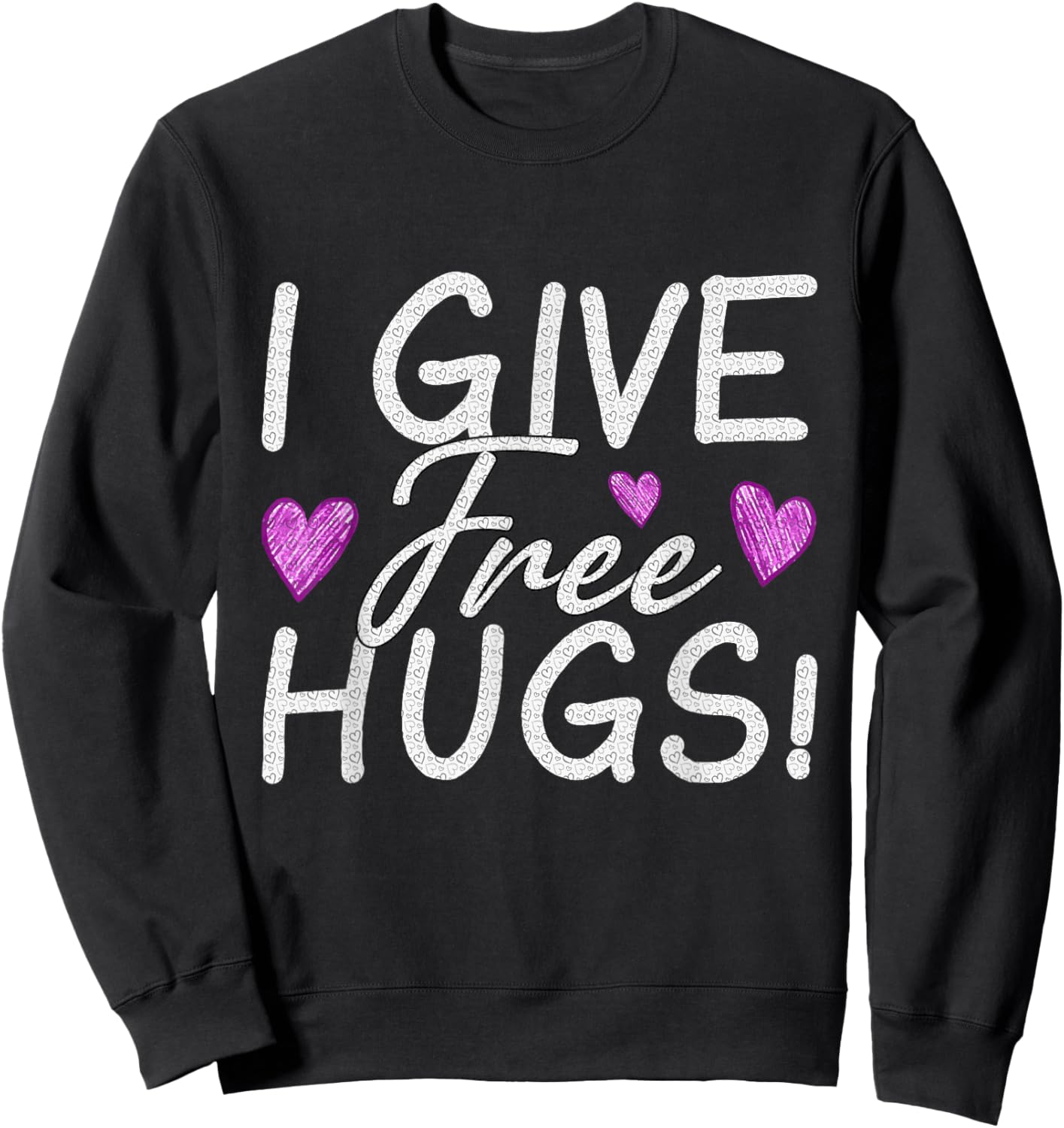 I Give Free Hugs! Sweatshirt - Sweatshirt | Black