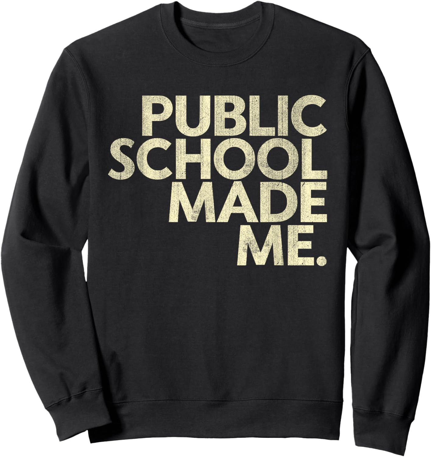 Public School Made Me School Life Teacher's Day Children Sweatshirt - Sweatshirt | Black