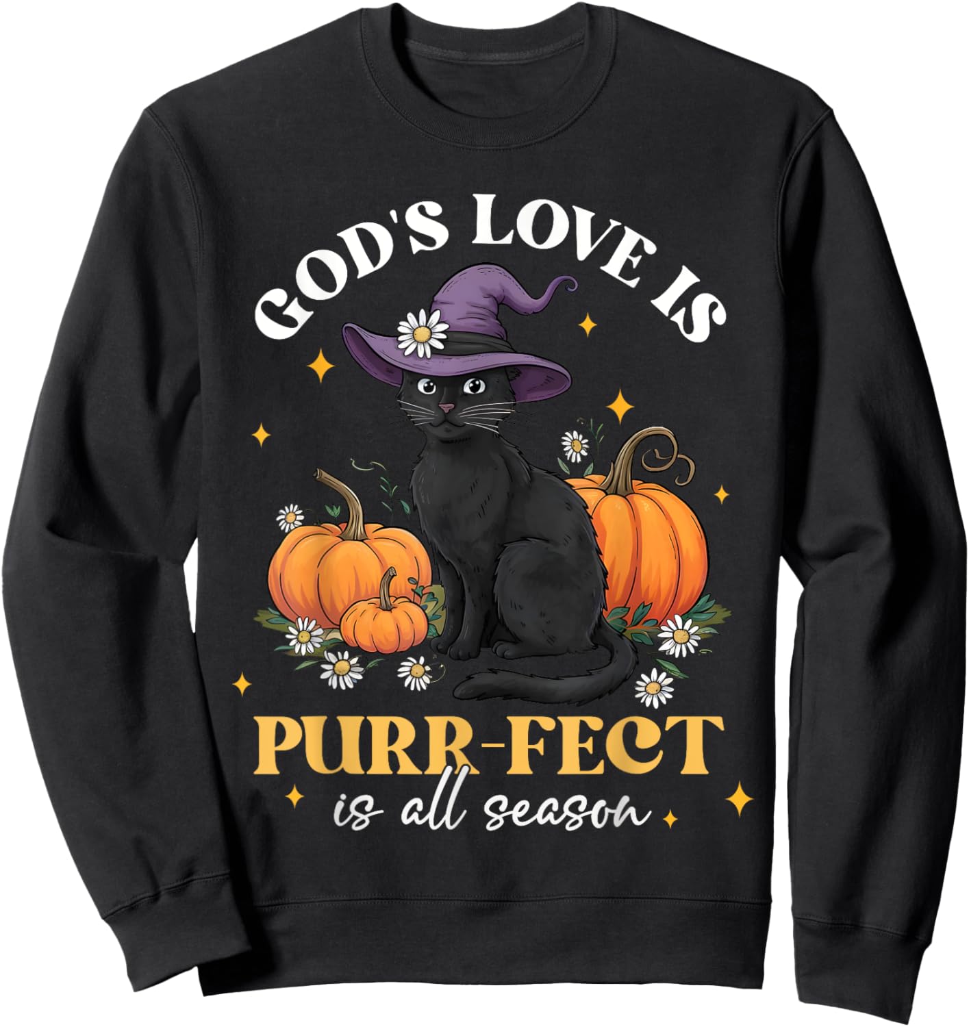 God's Love Is Purr-fect Witch Black Cat Pumpkin Flowers Sweatshirt - Sweatshirt | Black