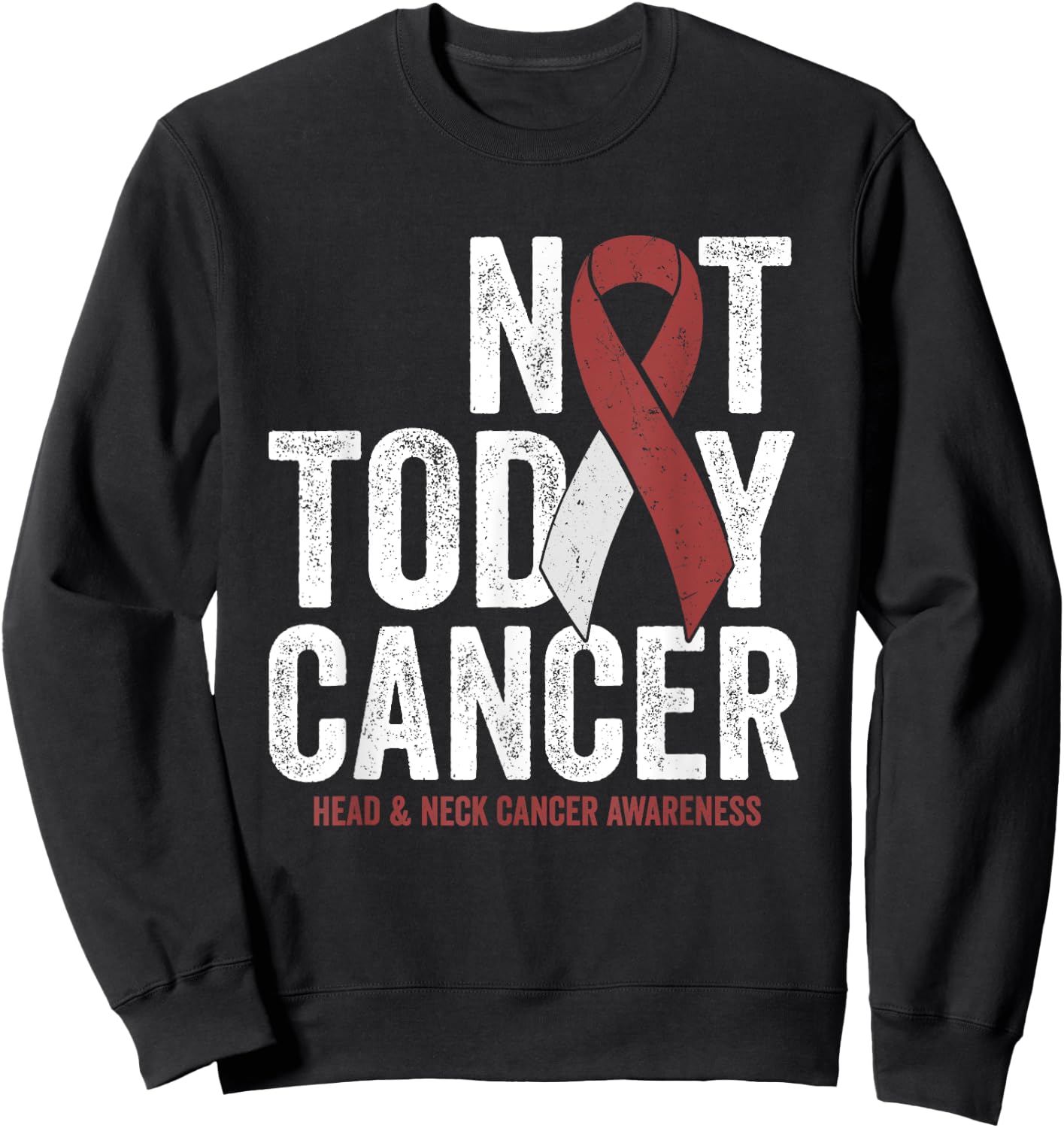Not Today Throat Oral Head and Neck Cancer Awareness Ribbon Sweatshirt - Sweatshirt | Black