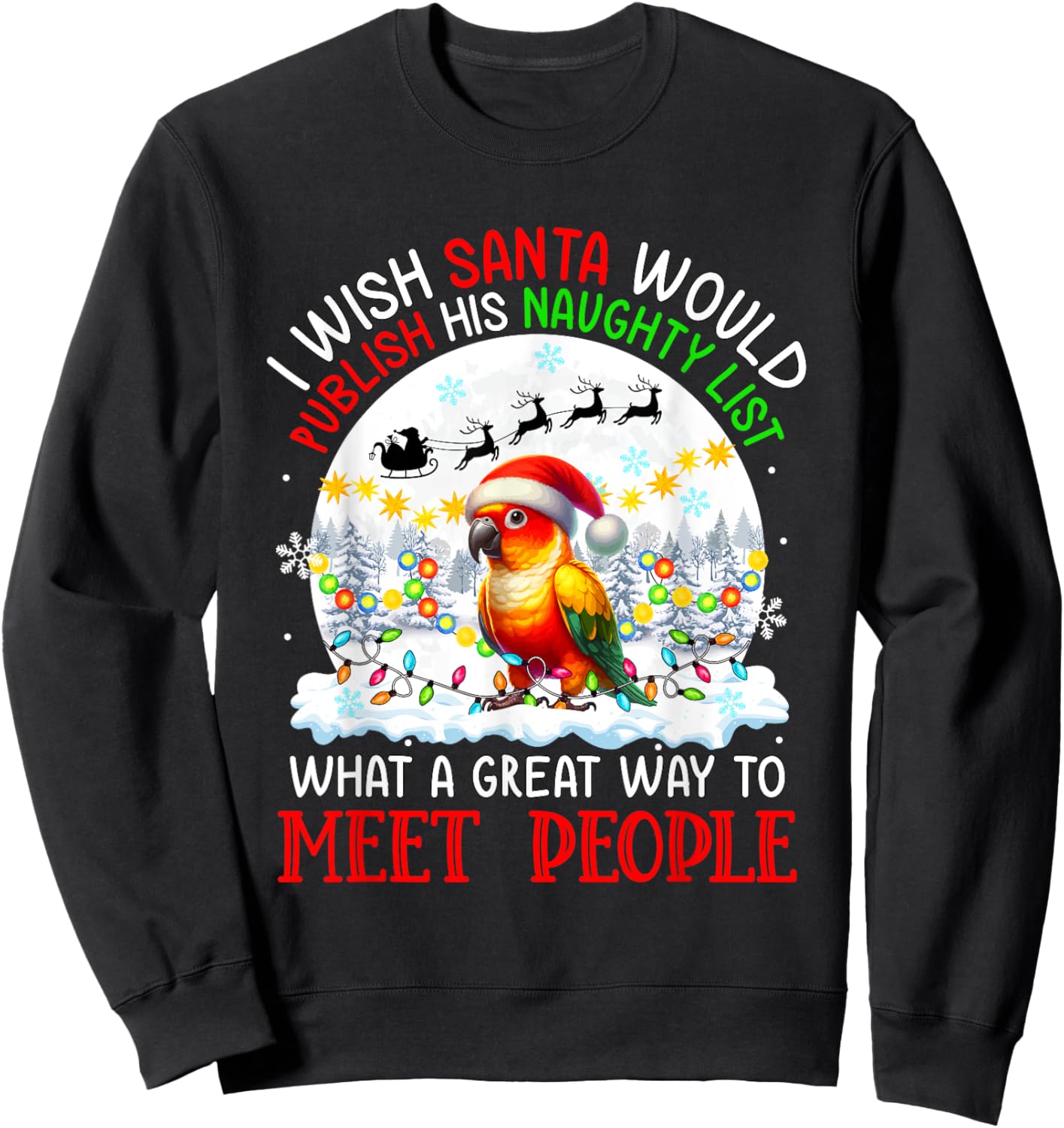 Wish Santa Publish Naughty List Proud Way Xmas Sun Conure Sweatshirt - Sweatshirt | Black