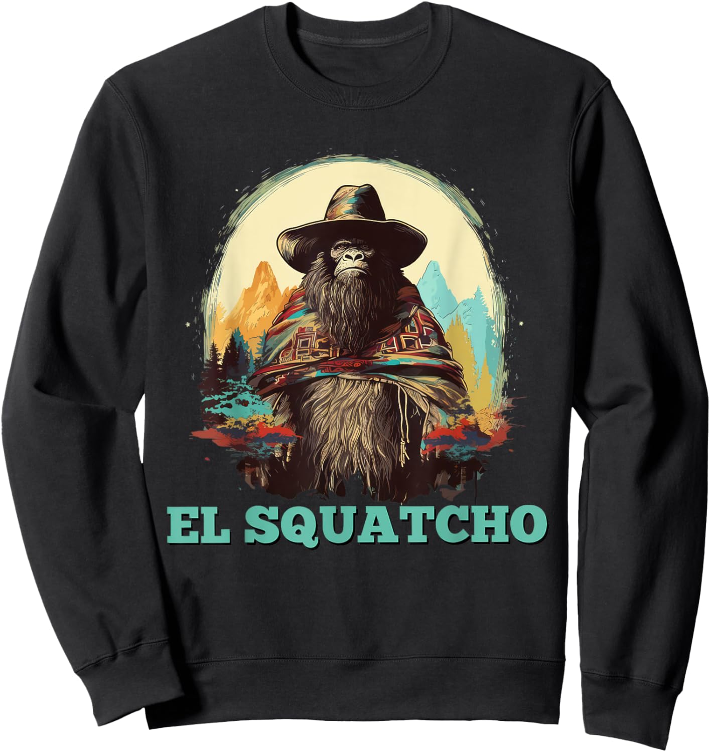 El Squatcho Vintage Bigfoot Western Mexican Sasquatch Funny Sweatshirt - Sweatshirt | Black