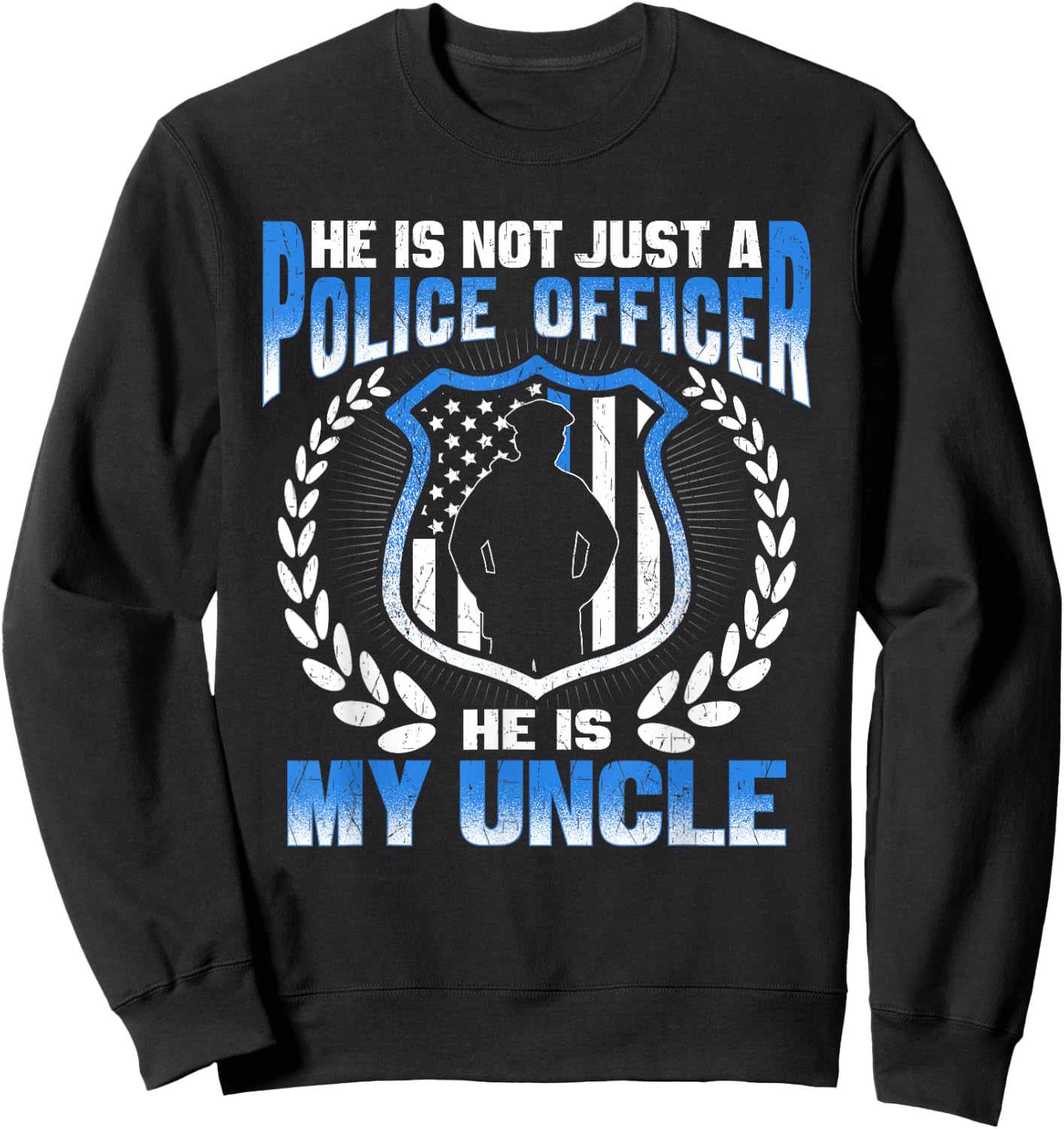 My Uncle Is A Brave Police Officer Proud Police Niece Nephew Sweatshirt - Sweatshirt | Black