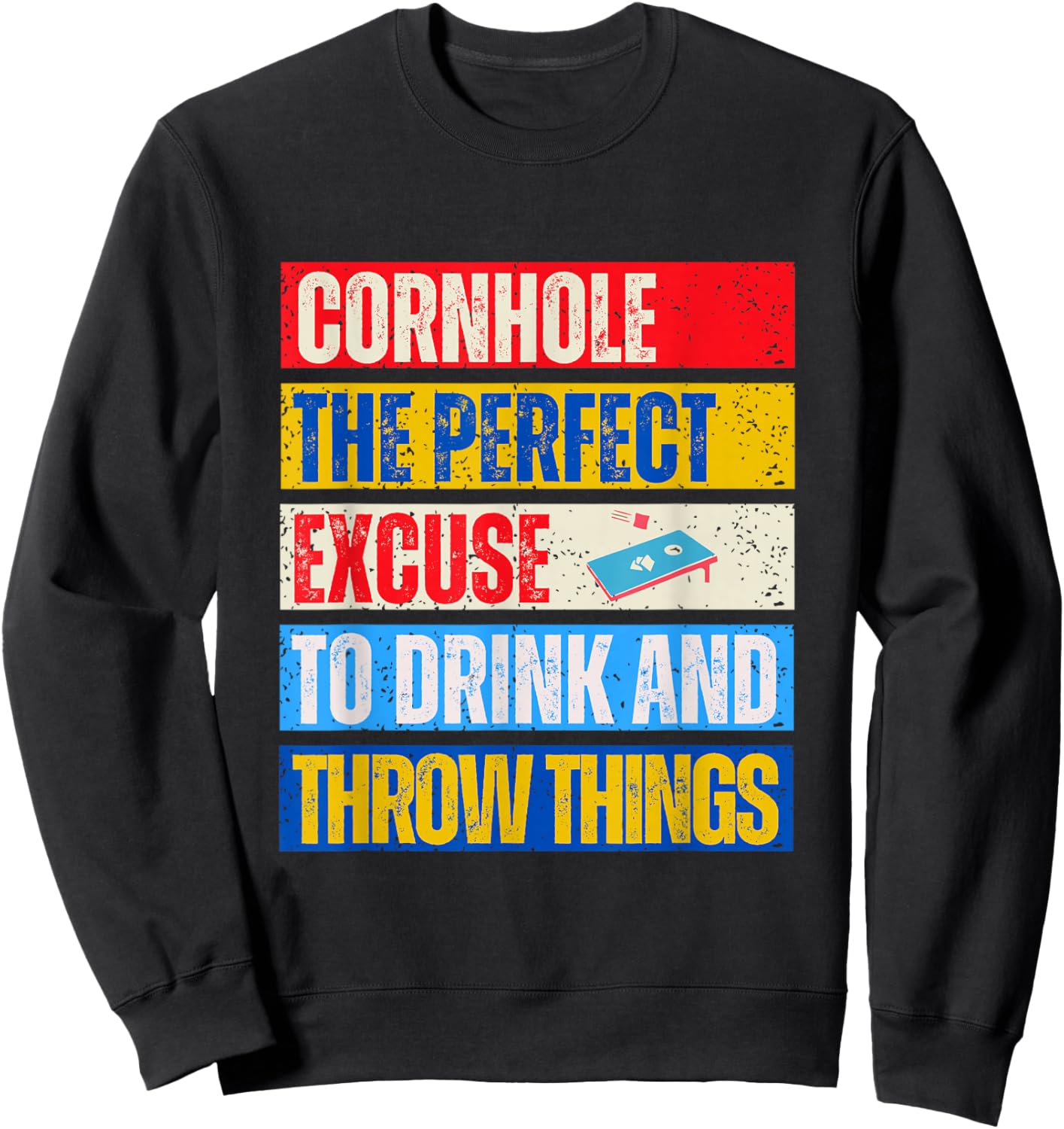 Cornhole Perfect Excuse Bean Bag Player Funny Cornhole Sweatshirt - Sweatshirt | Black