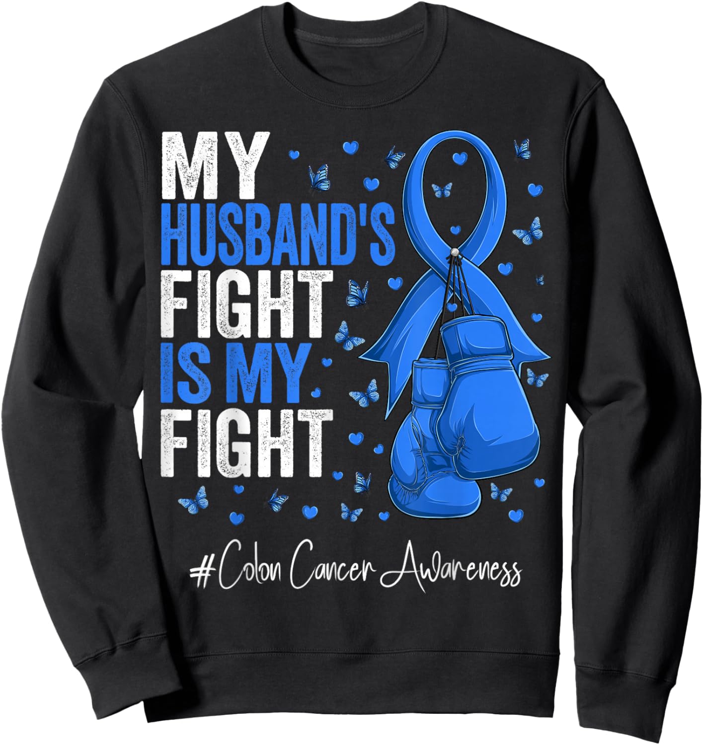 Blue Ribbon Husband Colon Cancer Awareness Sweatshirt - Sweatshirt | Black