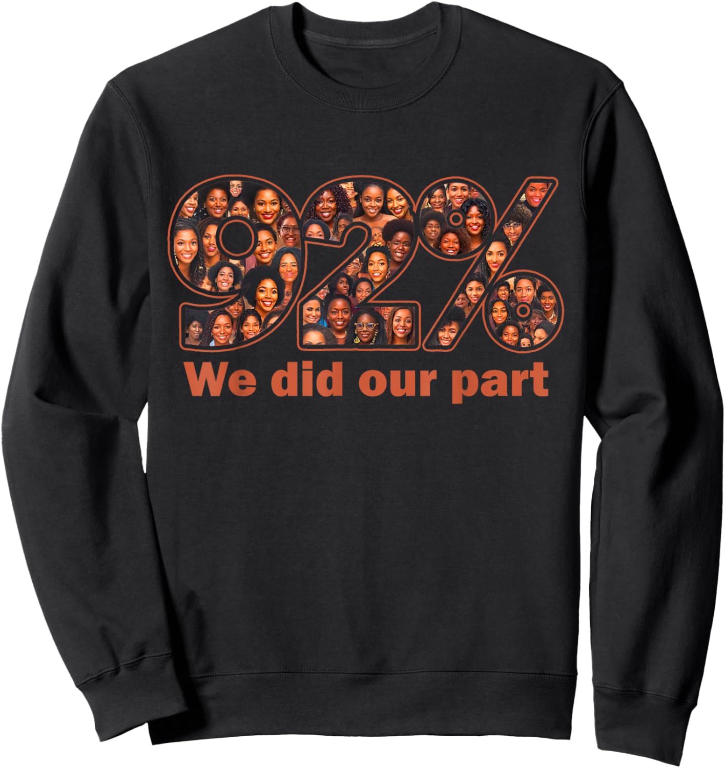 92 Percent Black Women Who Voted Black Women History Month Sweatshirt - Sweatshirt | Black