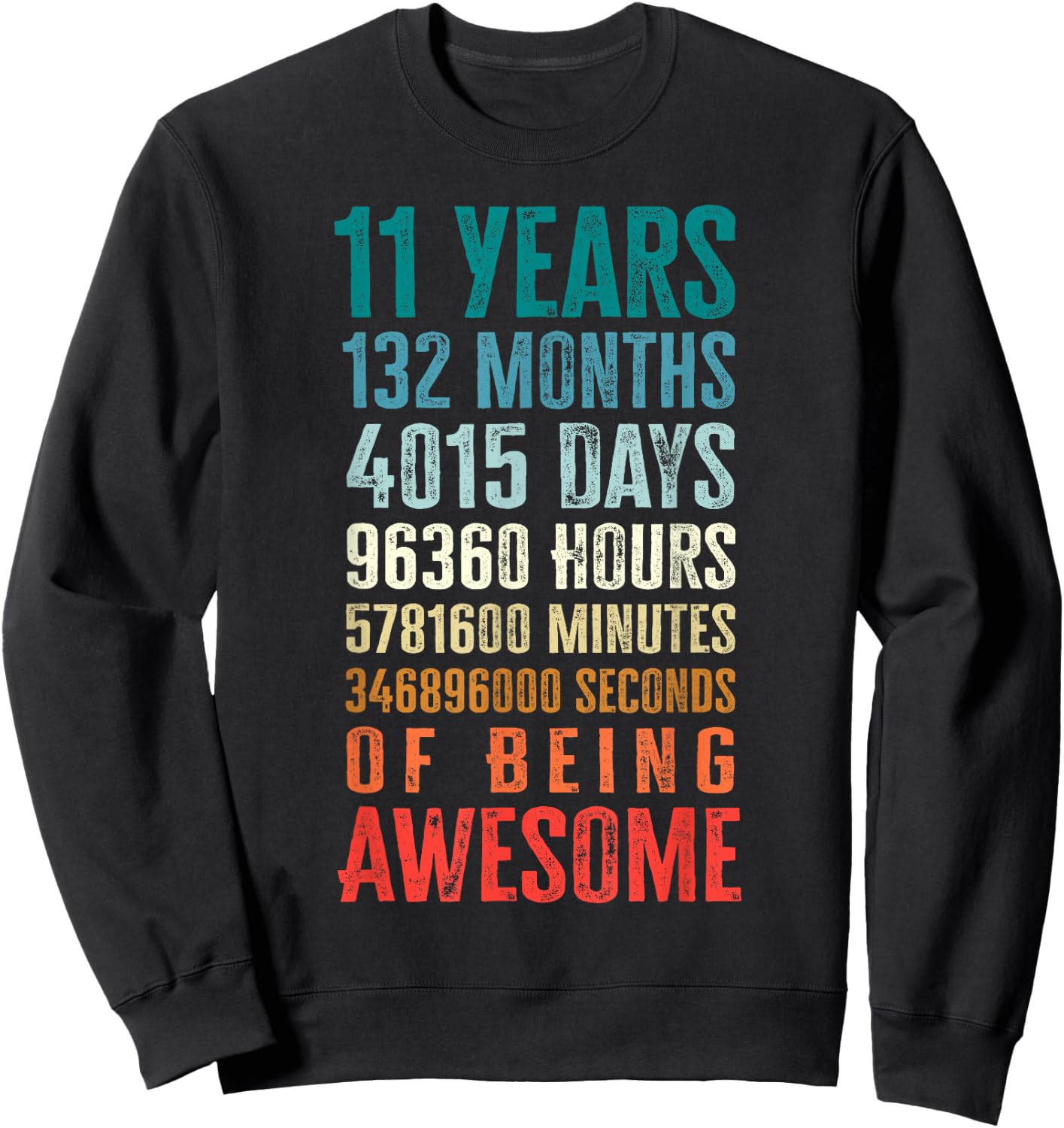 11 Years 132 Months of Being Awesome 11th Birthday Gifts Sweatshirt - Sweatshirt | Black