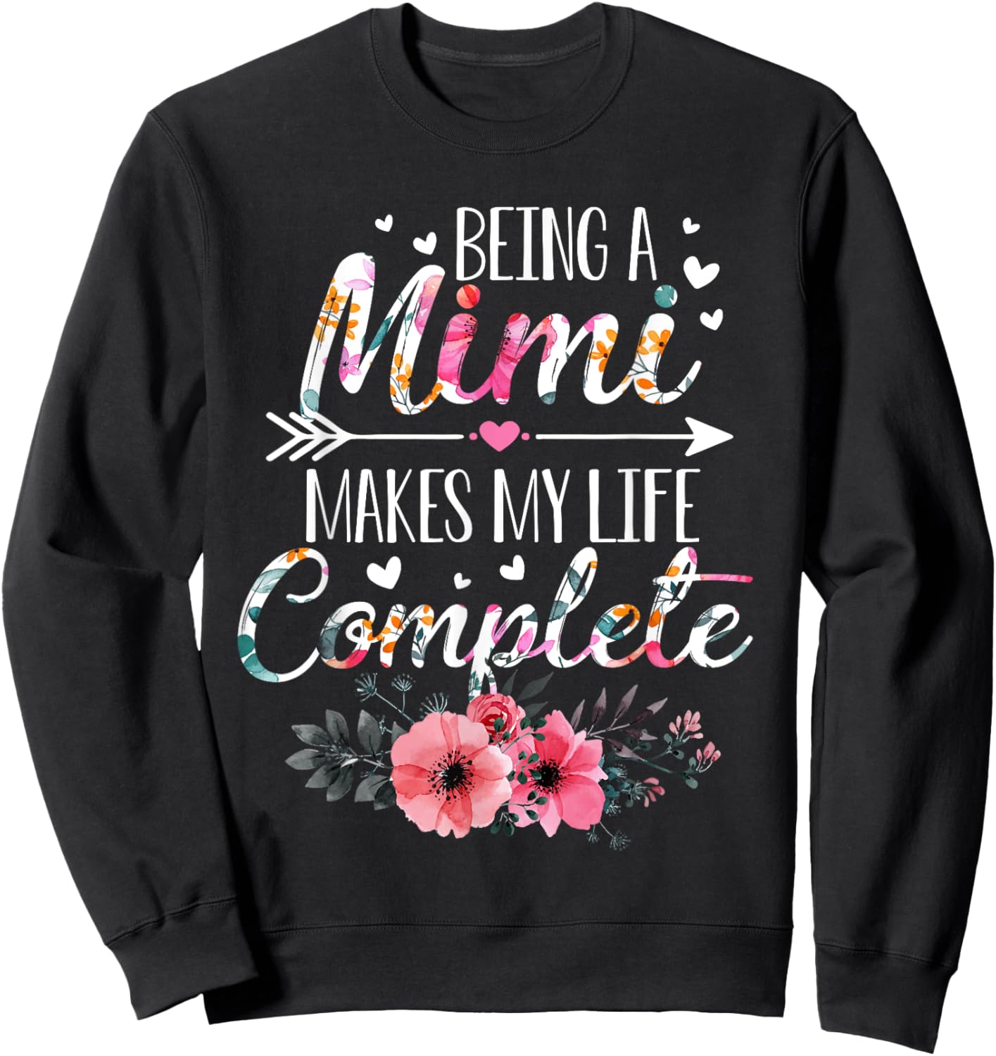 Being A Mimi Makes My Life Complete Announcement Grandparent Sweatshirt - Sweatshirt | Black