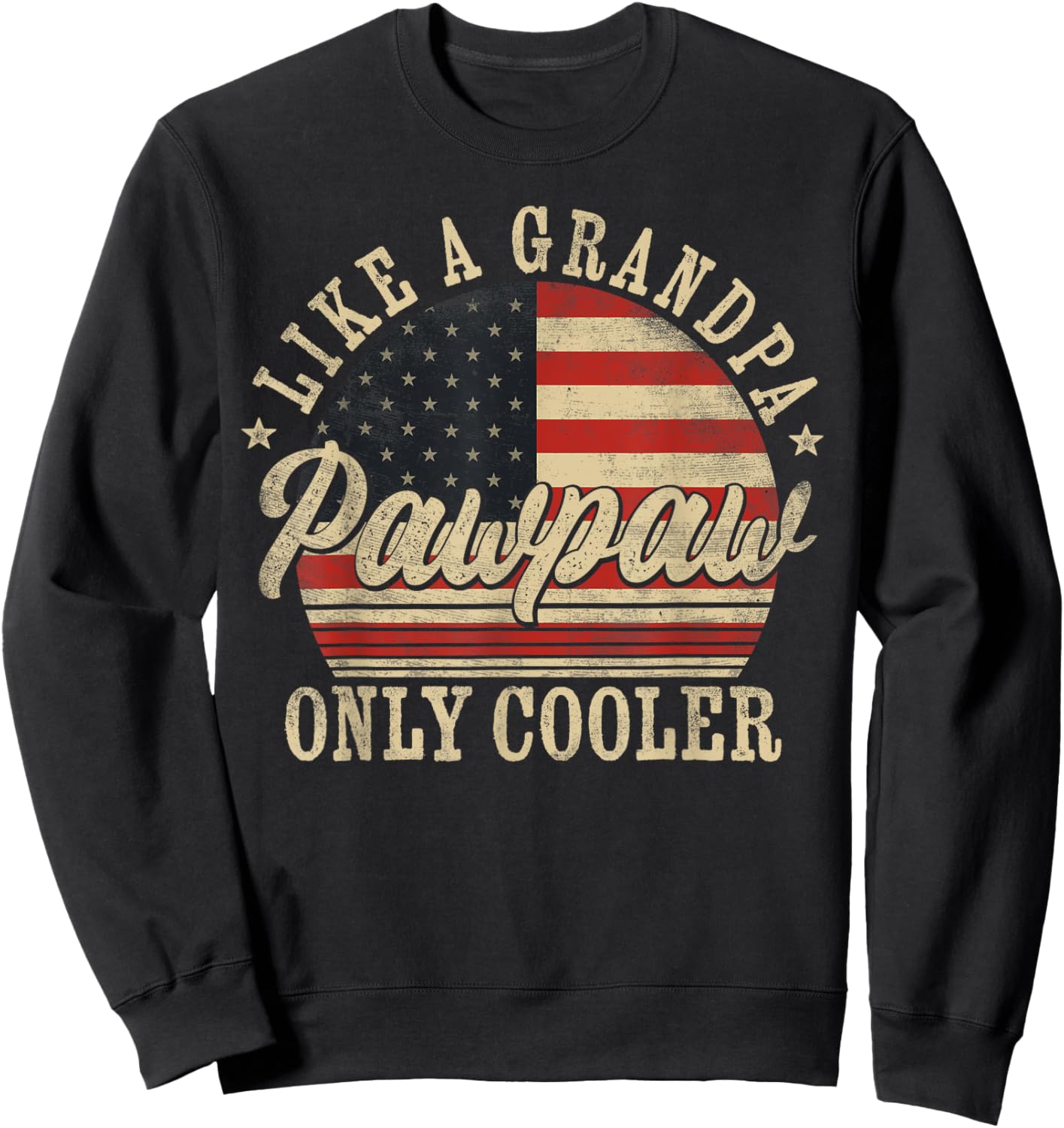 Pawpaw Like a Grandpa Only Cooler Pawpaw Father's Day Sweatshirt - Sweatshirt | Black