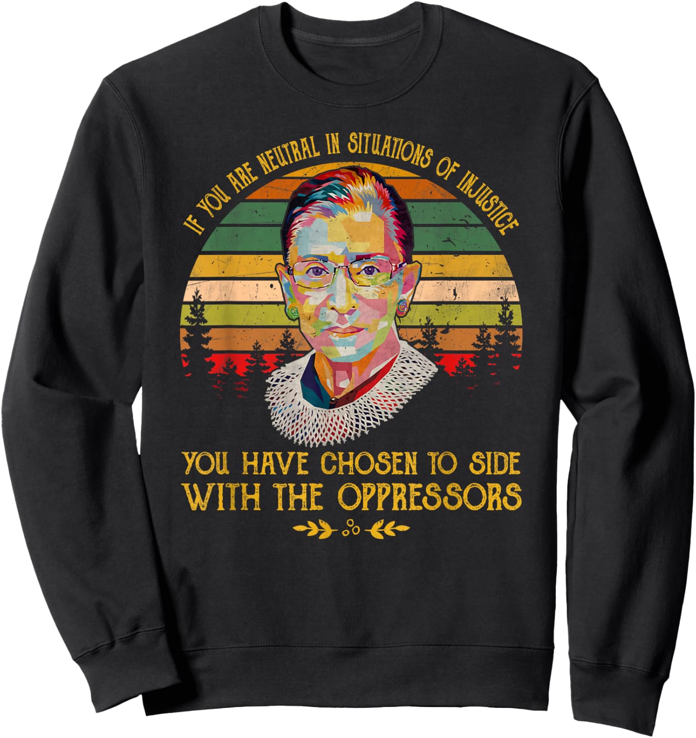 Ruth Bader Ginsburg Notorious RBG Quote Feminist Gift Sweatshirt - Sweatshirt | Black