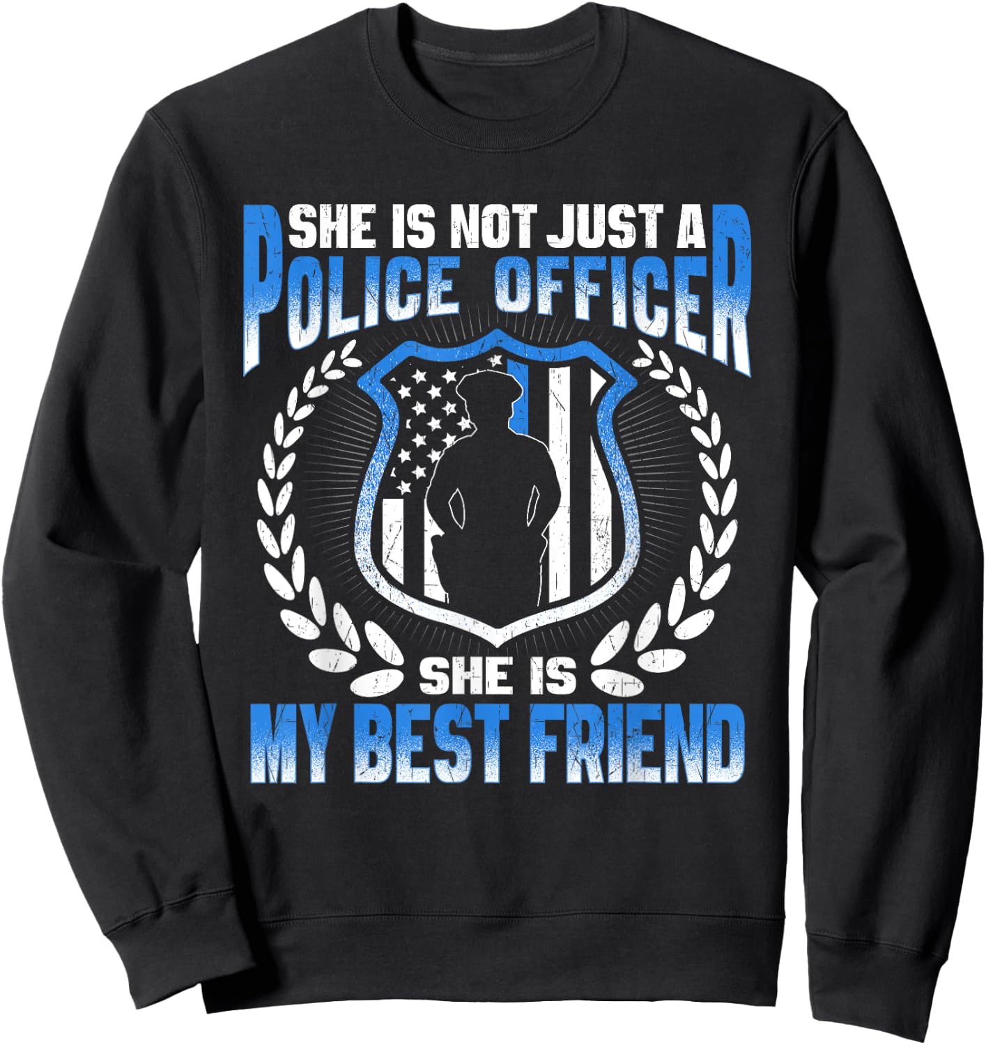 My Best Friend Is A Brave Police Officer Proud Police Friend Sweatshirt - Sweatshirt | Black