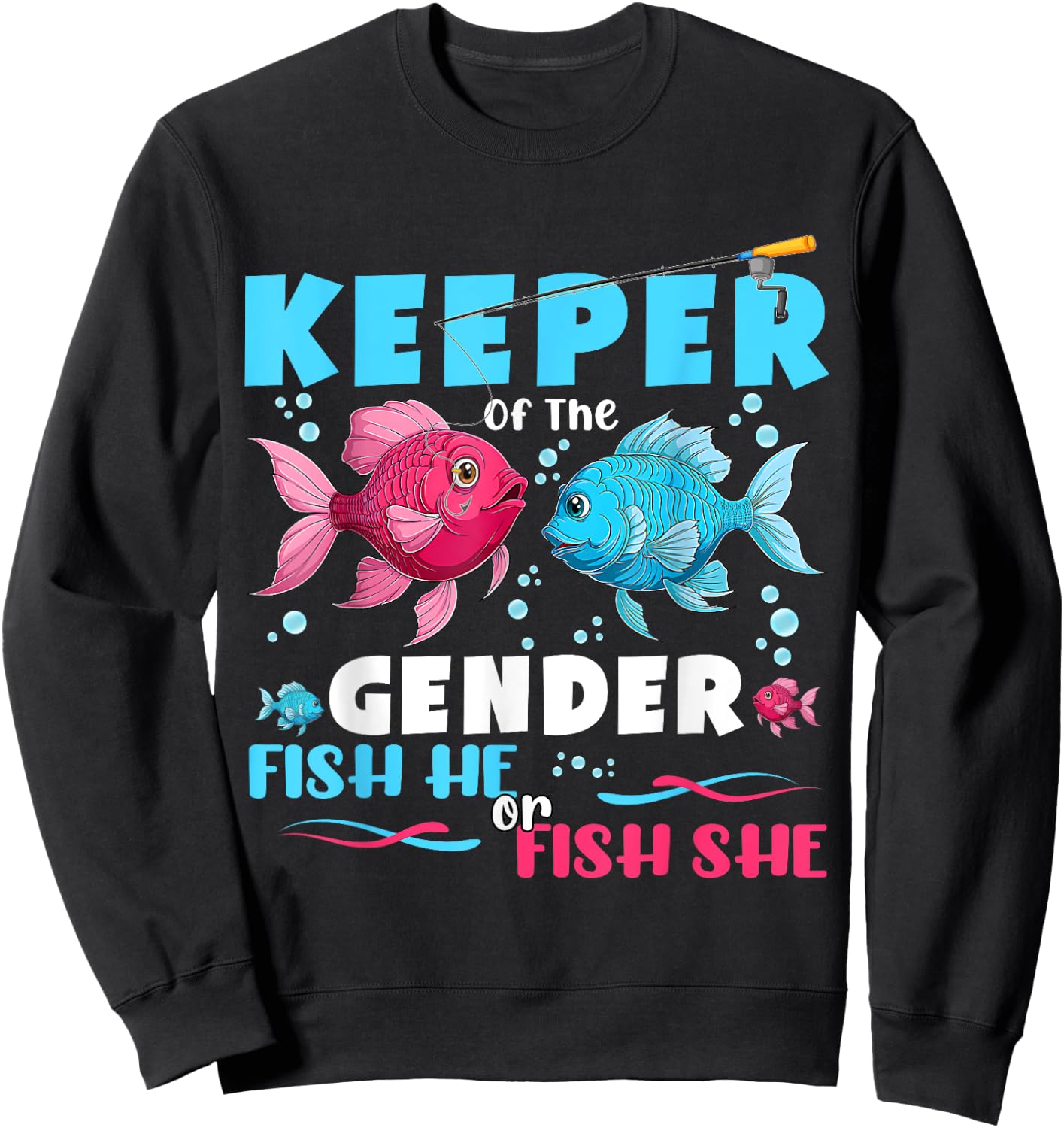 Keeper Of The Gender Reveal Fish He or Fish She Baby Shower Sweatshirt - Sweatshirt | Black