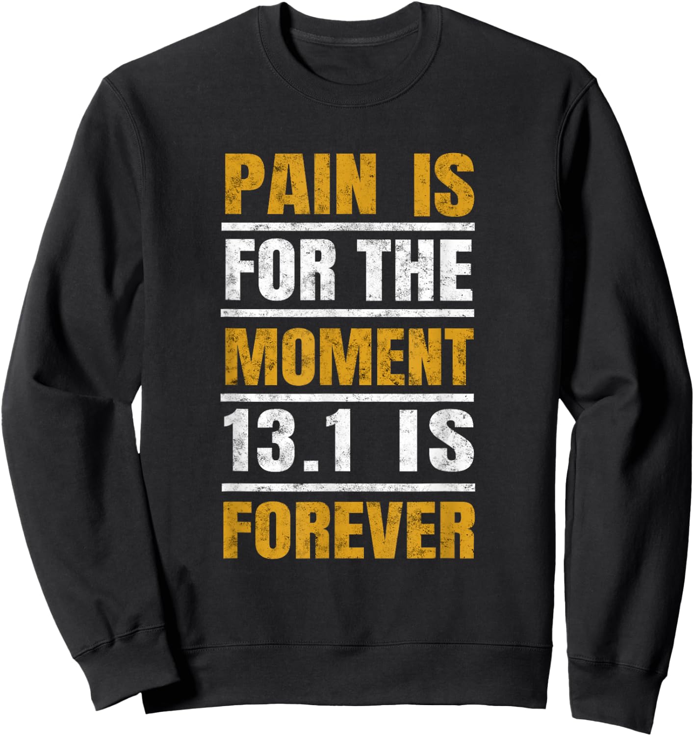 1/2 Marathon Runners Gifts Motivational Quote for Athletes Sweatshirt - Sweatshirt | Black
