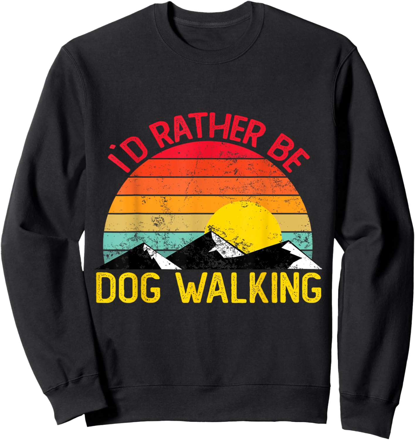 Id Rather Be Dog Walking Shirts Funny Dog Walking Men Women Kids Sweatshirt - Sweatshirt | Black