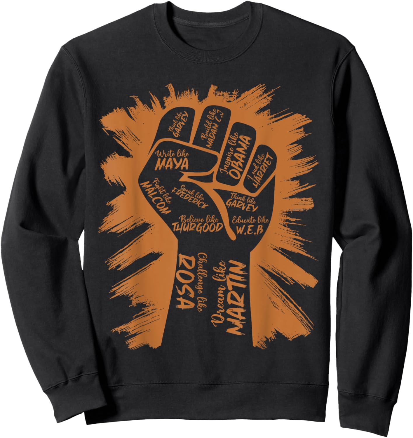 Power Fist Hand Inspiring Black Leaders Black History Month Sweatshirt - Sweatshirt | Black