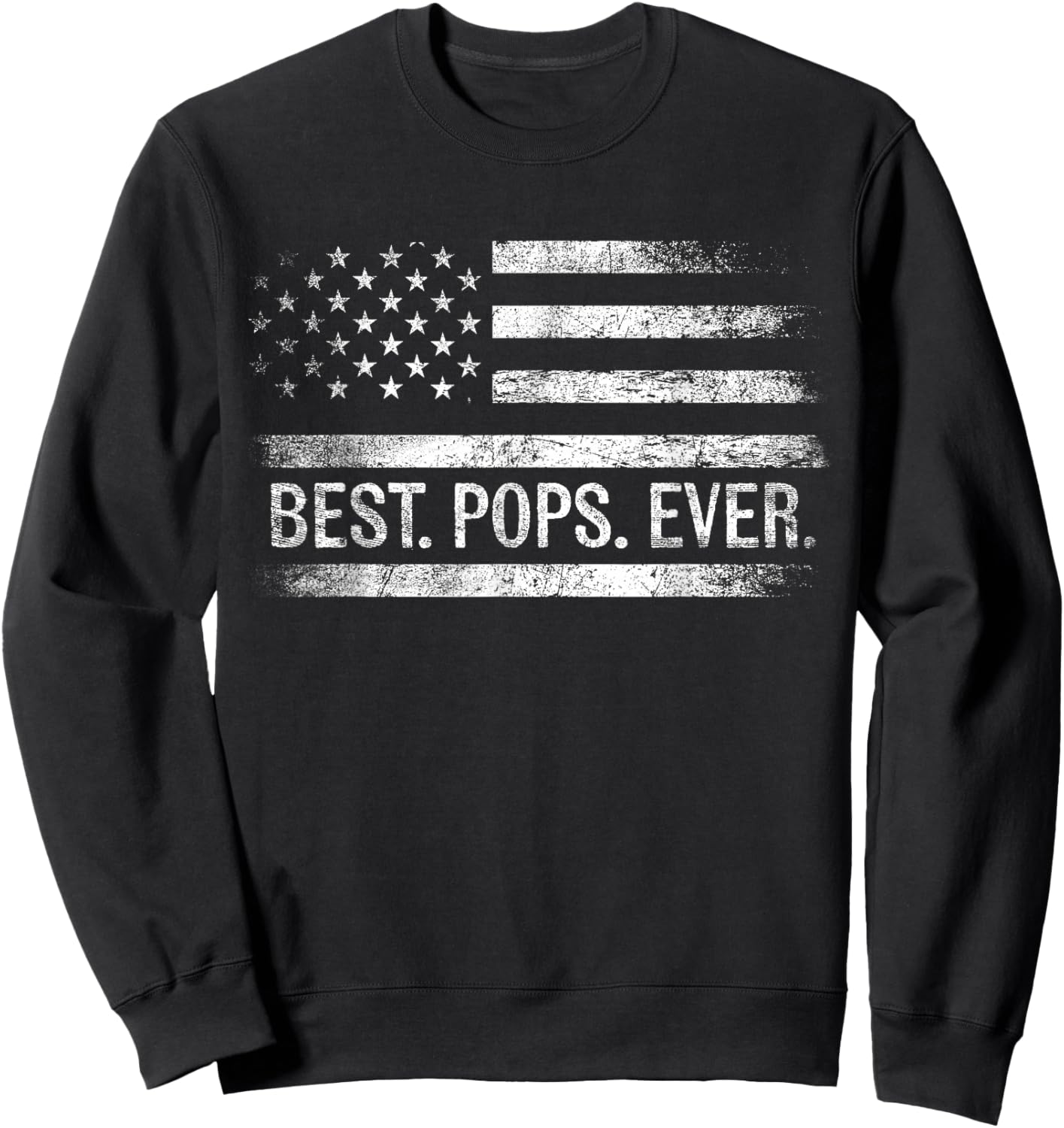 Best Pops Ever American Flag Gifts Pops Father's Day Sweatshirt - Sweatshirt | Black