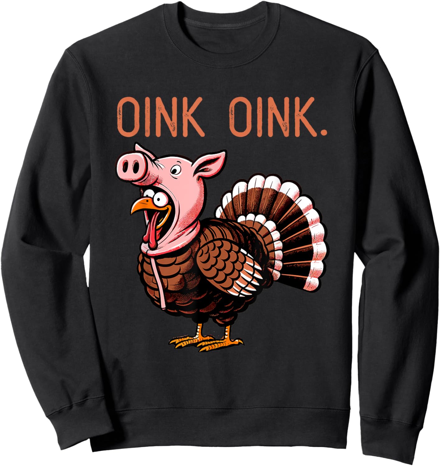 Oink OInk Funny Thanksgiving Turkey in a Pig Disguise Sweatshirt - Sweatshirt | Black