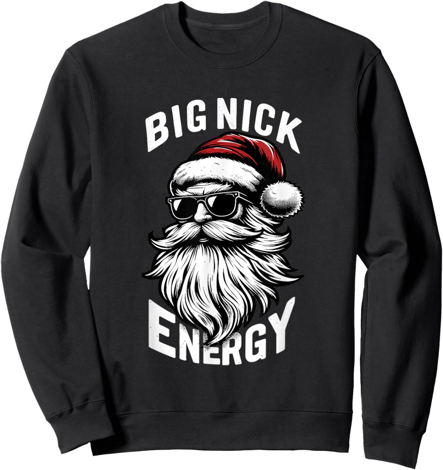Big Nick Energy Funny Santa Christmas Sweatshirt - Sweatshirt | Black
