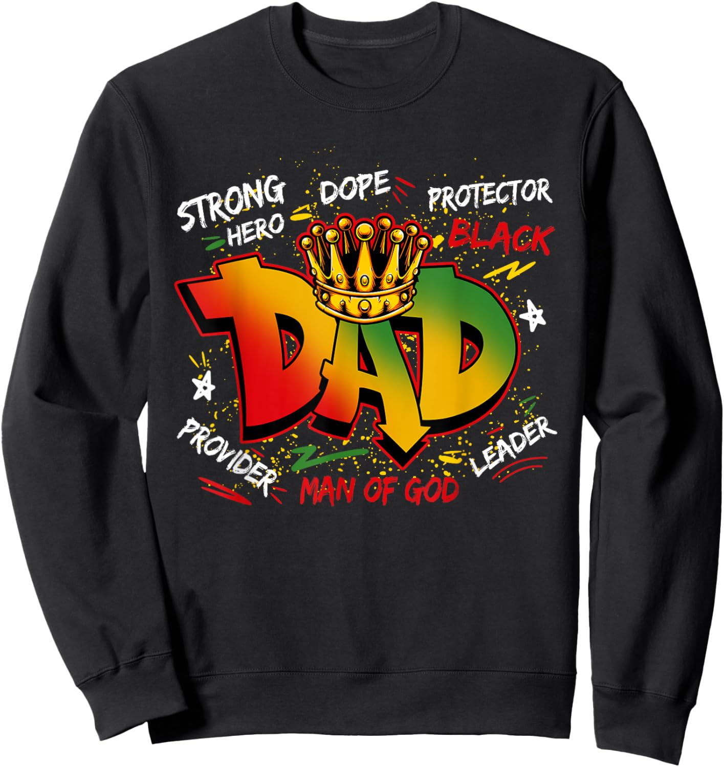 Dope Black Dad Juneteenth Father's Day Black King Men Boys Sweatshirt - Sweatshirt | Black