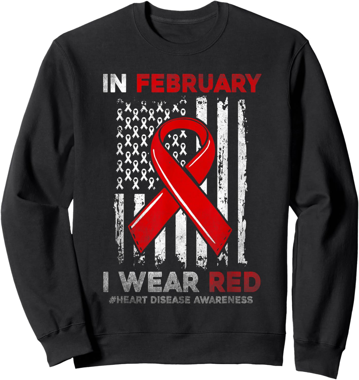 In February I Wear Red USA Flag Heart Disease Awareness CHD Sweatshirt - Sweatshirt | Black
