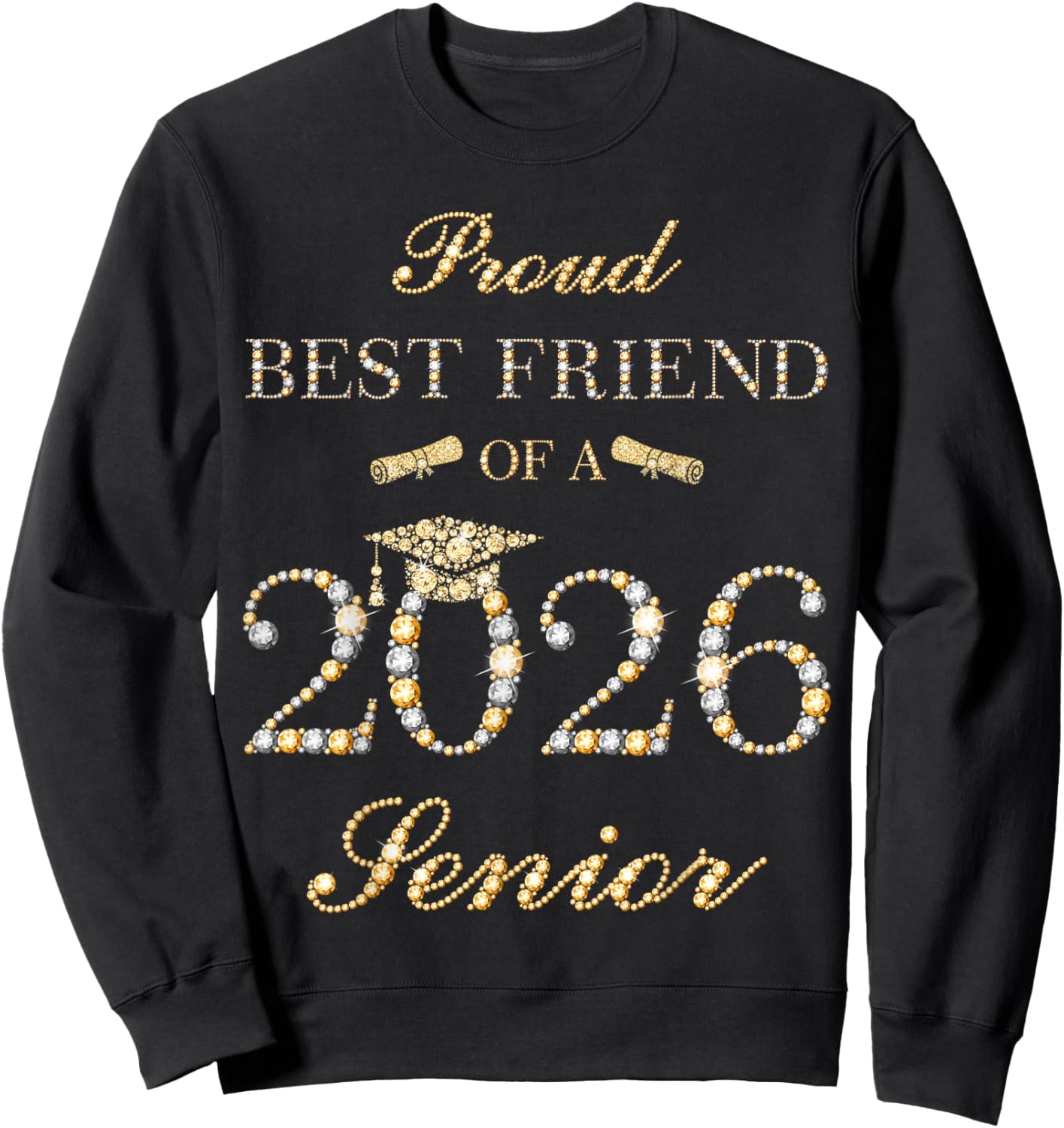 Proud Best Friend of A 2026 Senior Graduate Graduation Sweatshirt - Sweatshirt | Black