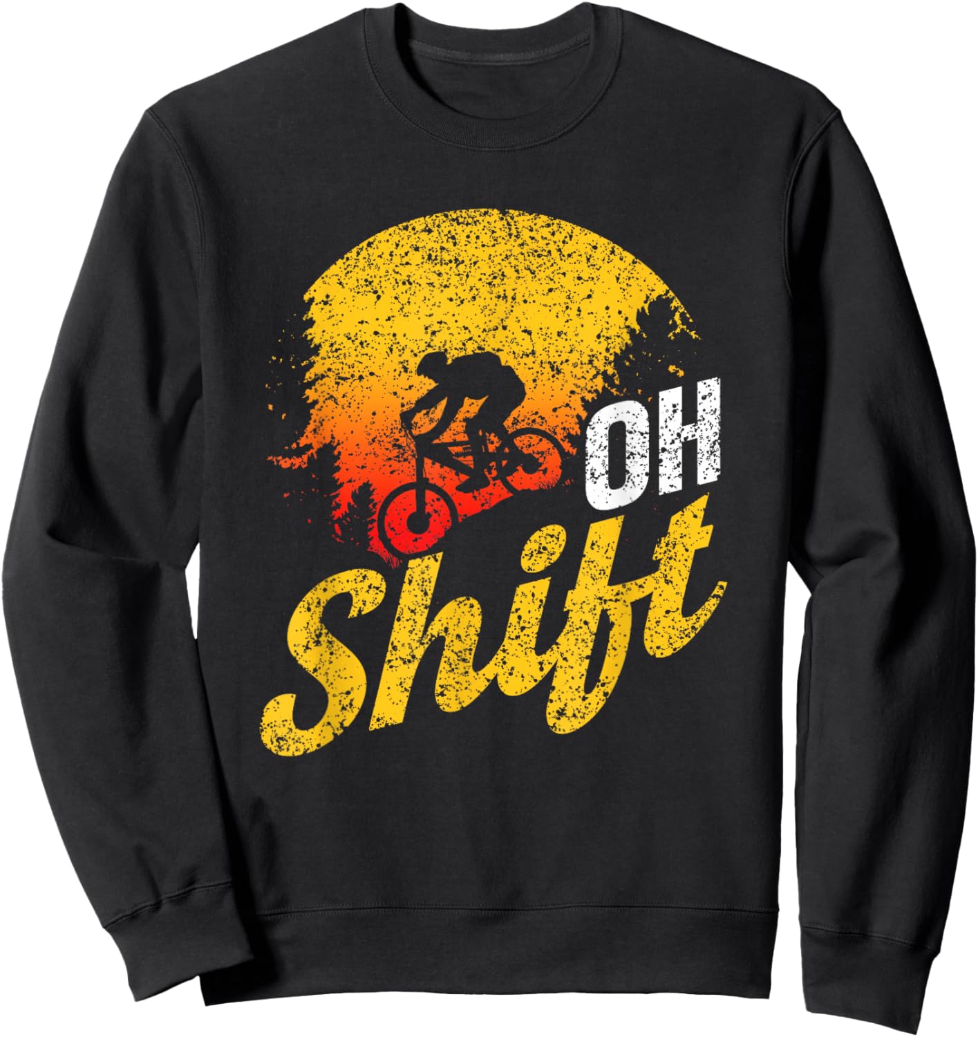 Oh Shift Mountain Biker MTB Mountain Bike Mountain Bike Sweatshirt - Sweatshirt | Black