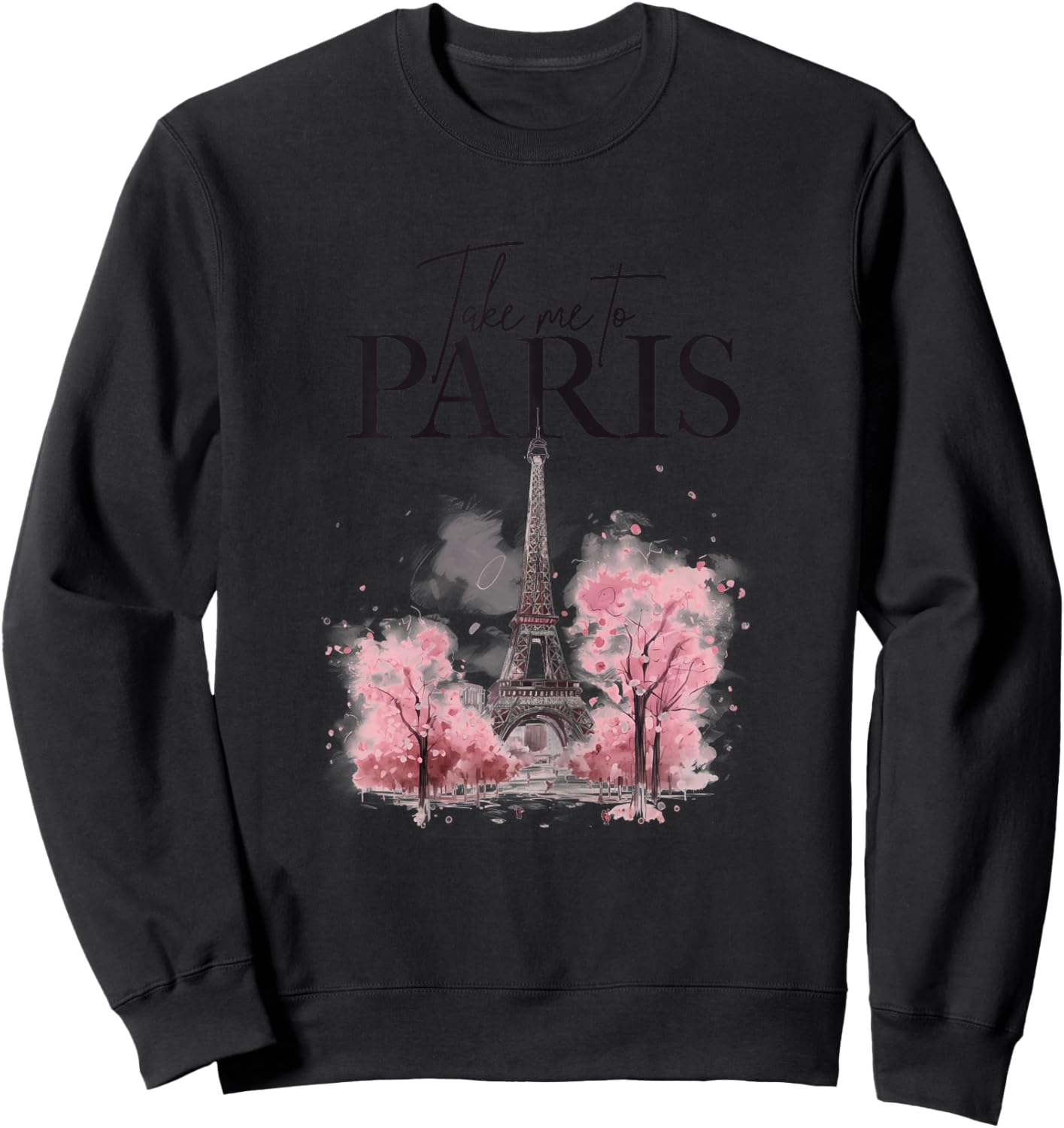 Take My To Paris Eiffel Tower Pink France Paris Souvenirs Sweatshirt - Sweatshirt | Black