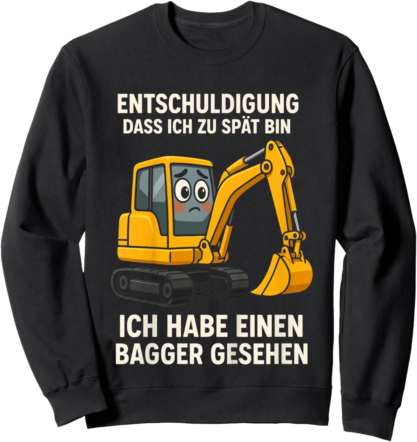 Kinder Entschuldigung DASS ich zu spät Bin Habe Bagger gesehen Sweatshirt - Sweatshirt | Black