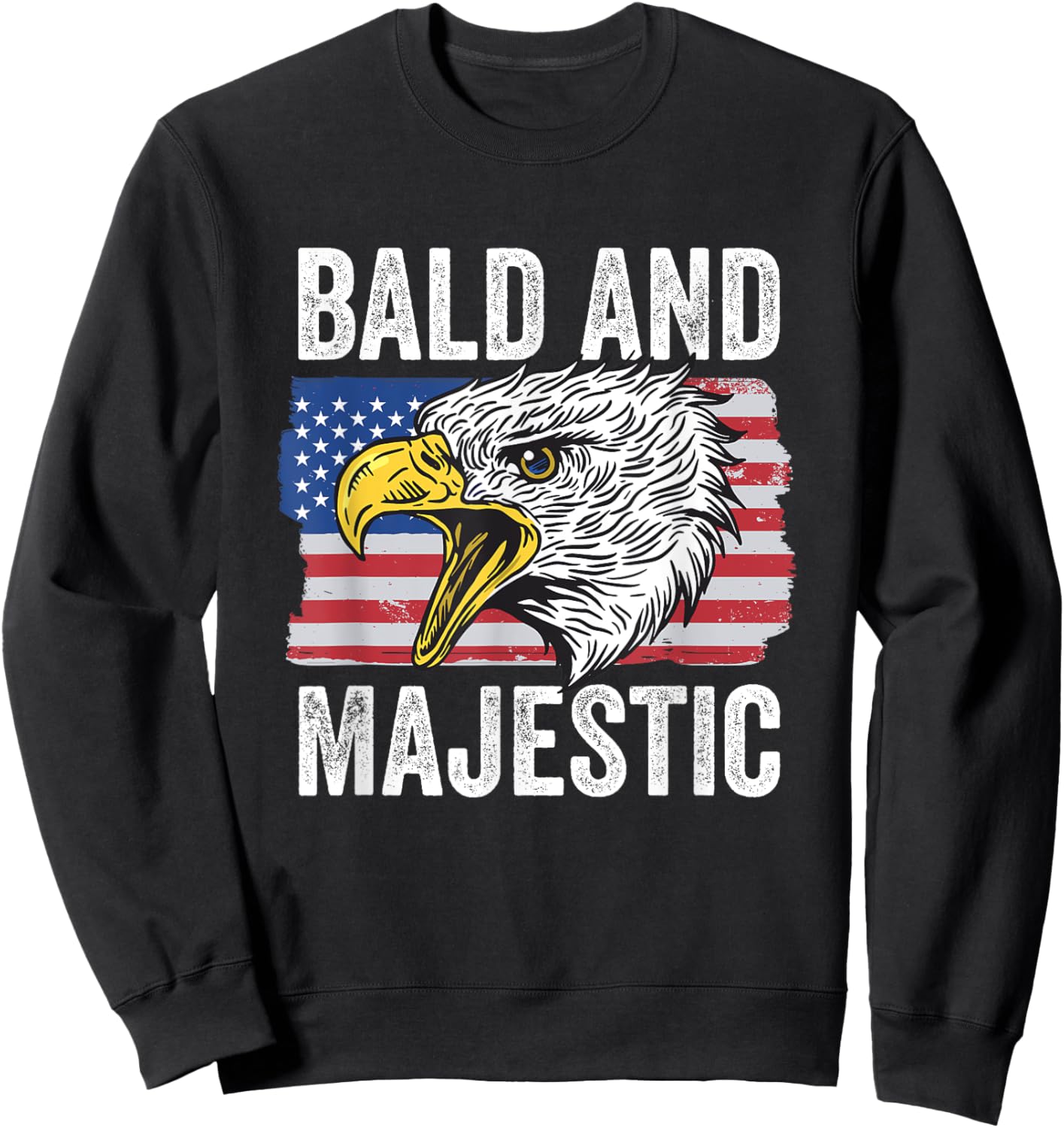 Bald and Majestic 4th of July Independence Day Bald Eagle Sweatshirt - Sweatshirt | Black