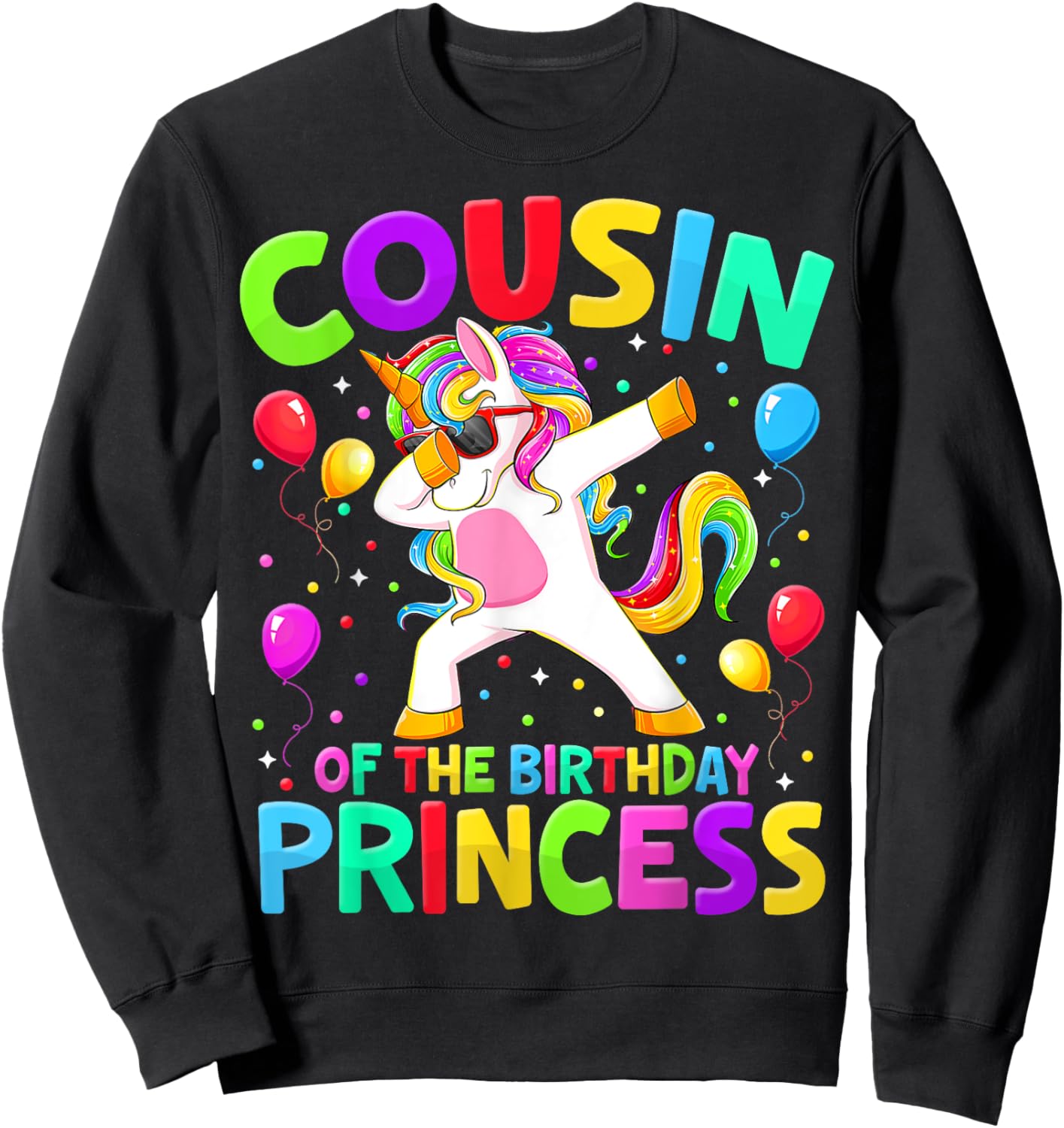 Cousin Of The Birthday Princess Girl Dabbing Unicorn Bro Sis Sweatshirt - Sweatshirt | Black