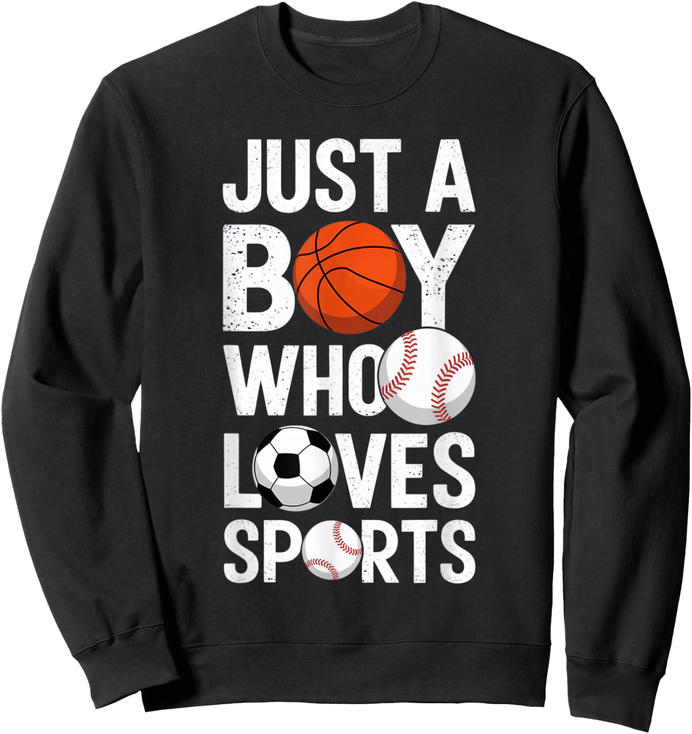 Just a Boy Who Loves Sports Basketball Soccer Baseball Sweatshirt - Sweatshirt | Black
