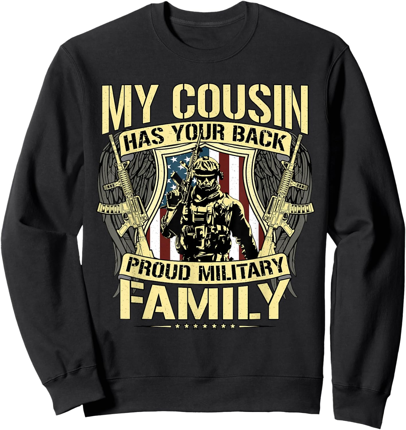 My Cousin Has Your Back Proud Military Family Army Relative Sweatshirt - Sweatshirt | Black