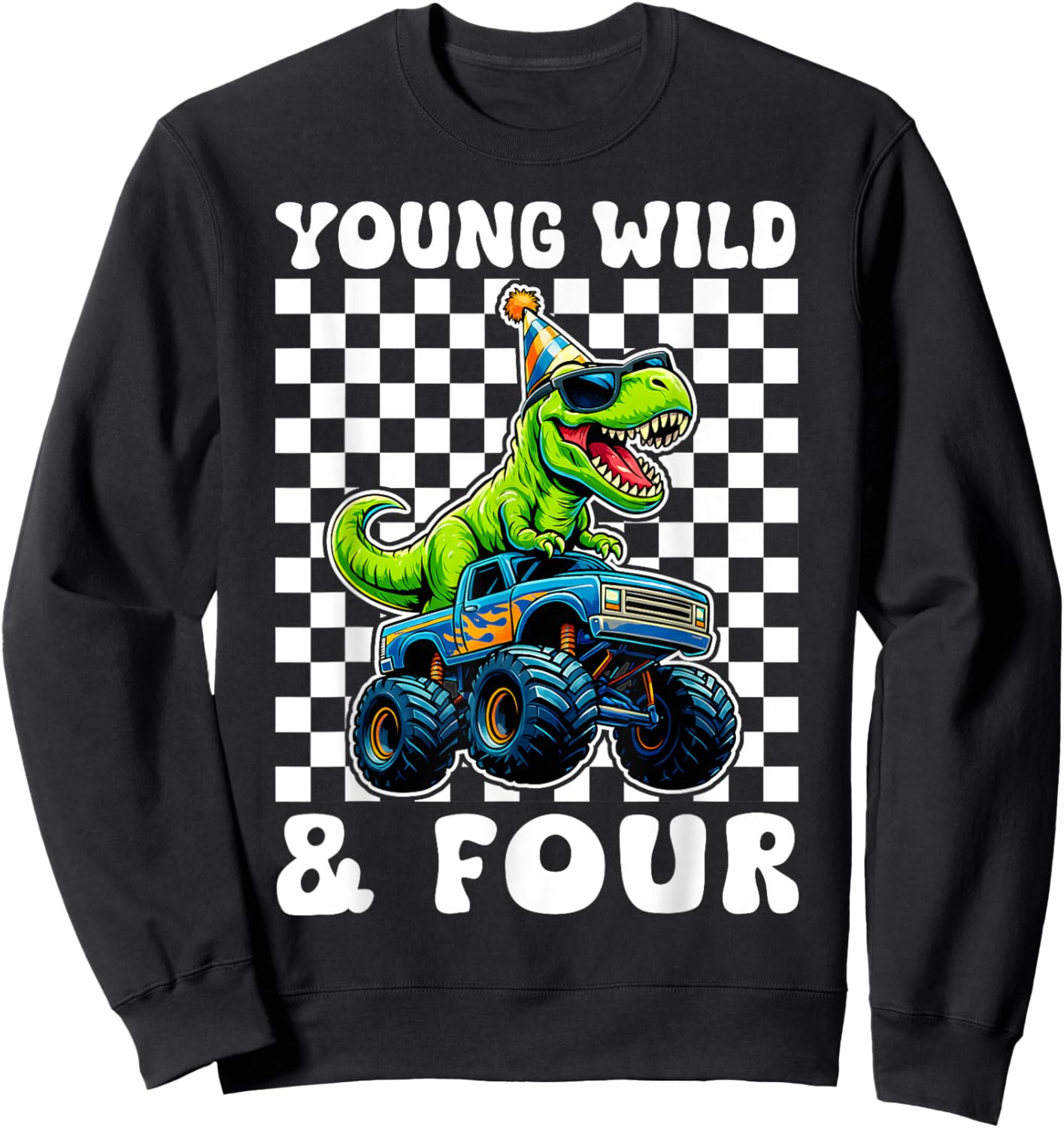 Young Wild & Four T-Rex Dino Monster Truck 4th Birthday Sweatshirt - Sweatshirt | Black