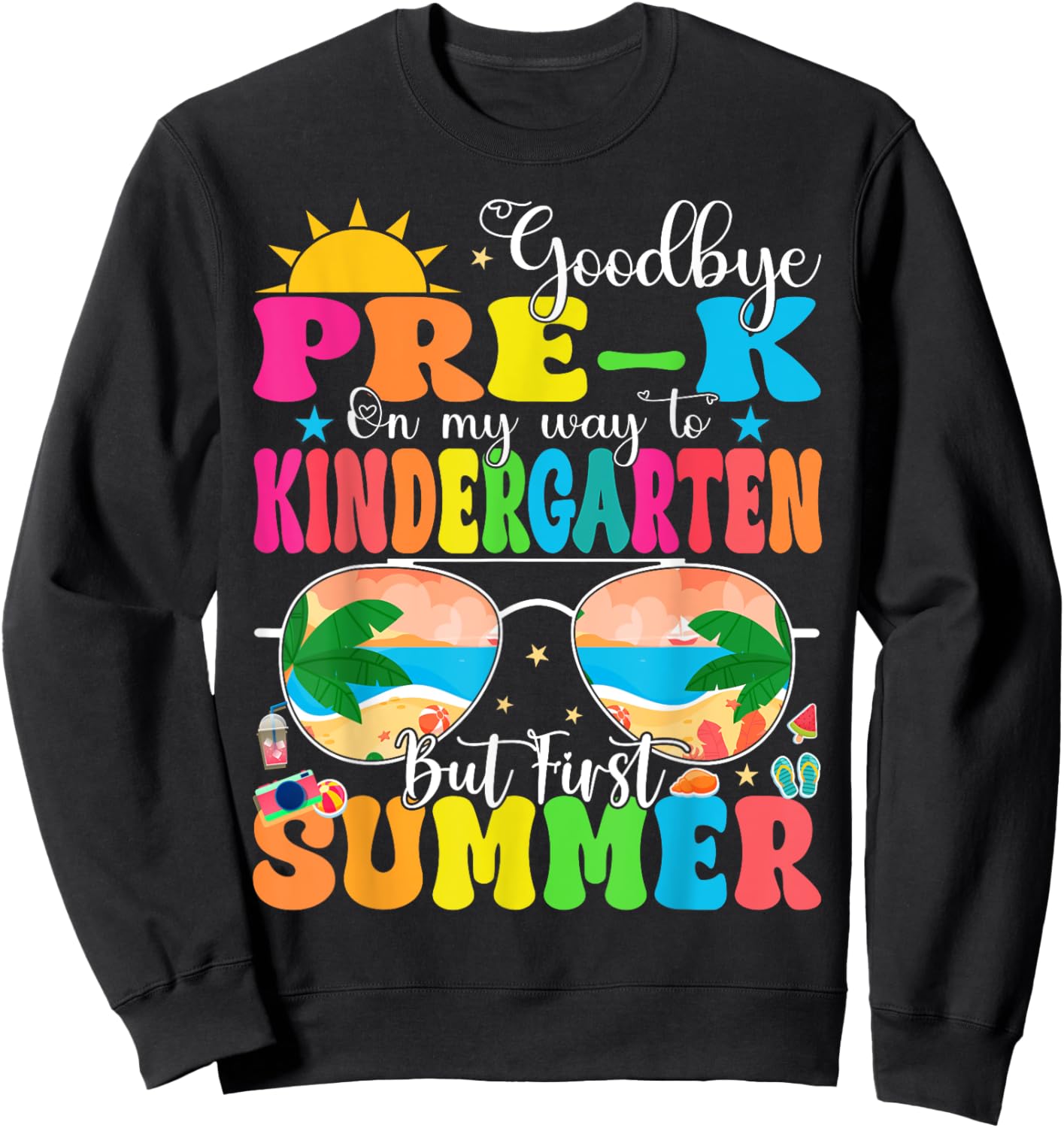 Goodbye Pre-K Graduation To Kindergarten Hello Summer Sweatshirt - Sweatshirt | Black