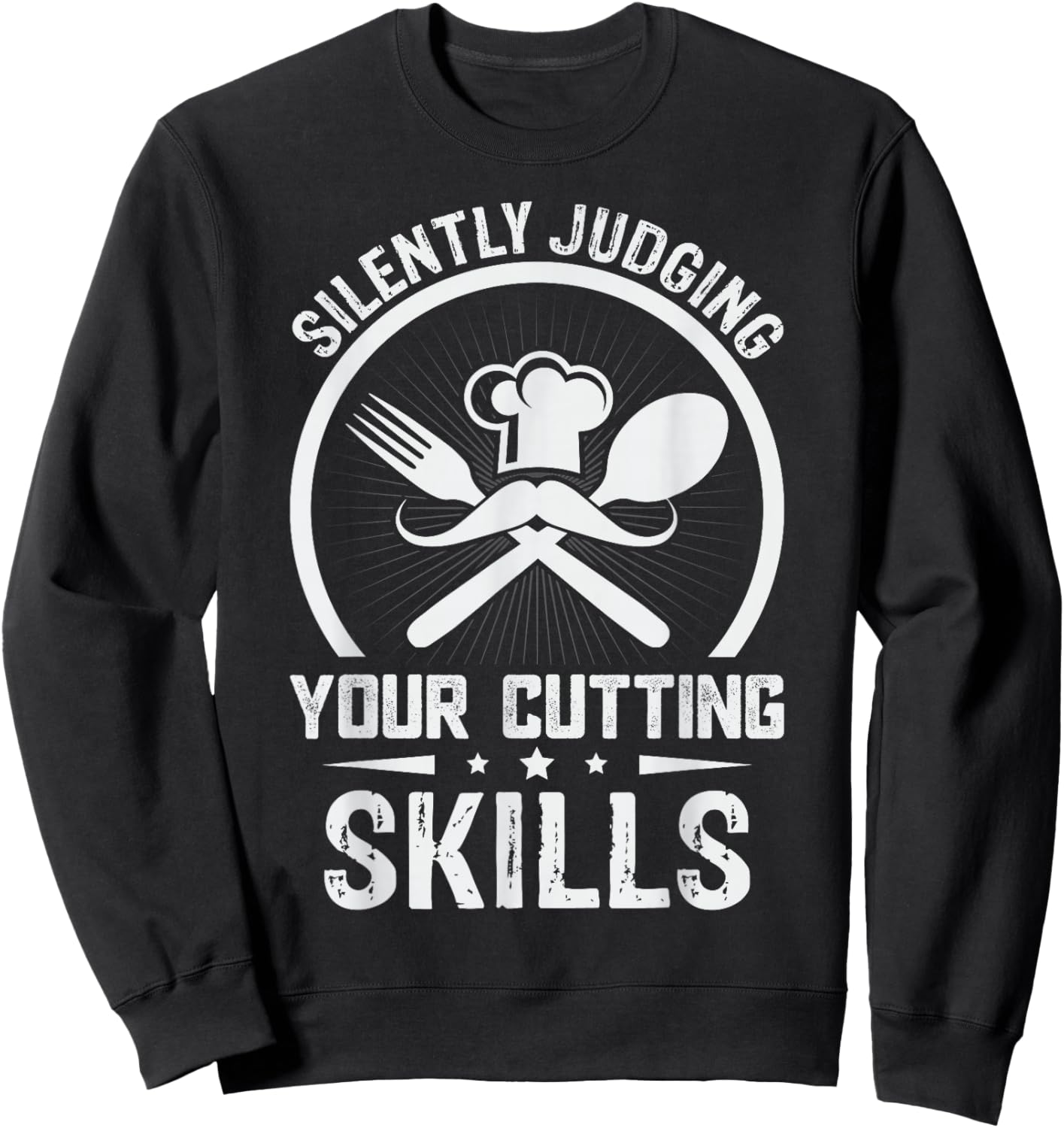 Silently Judging Your Cutting Skills - Chef Sweatshirt - Sweatshirt | Black