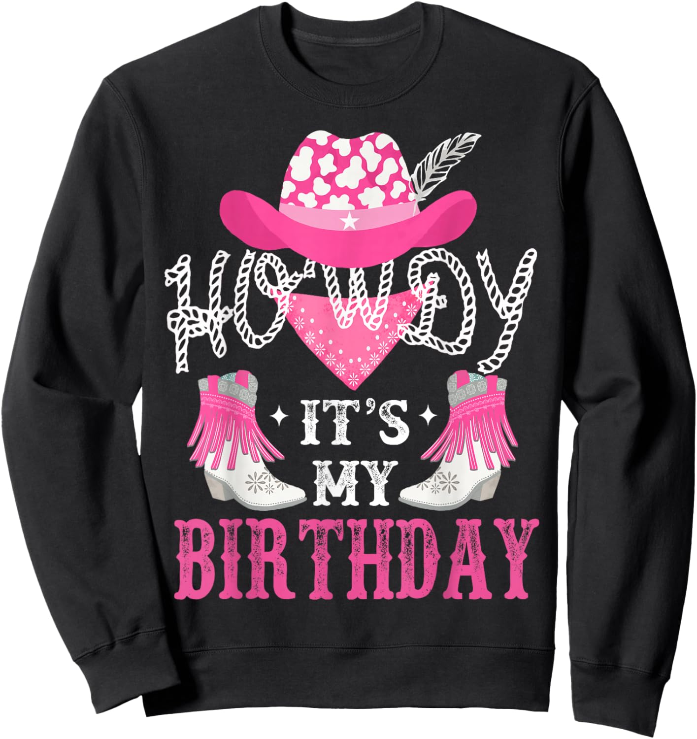 Howdy It's My Birthday Funny Country Rodeo Cowgirl themed , Small, Black Sweatshirt - Sweatshirt | Black