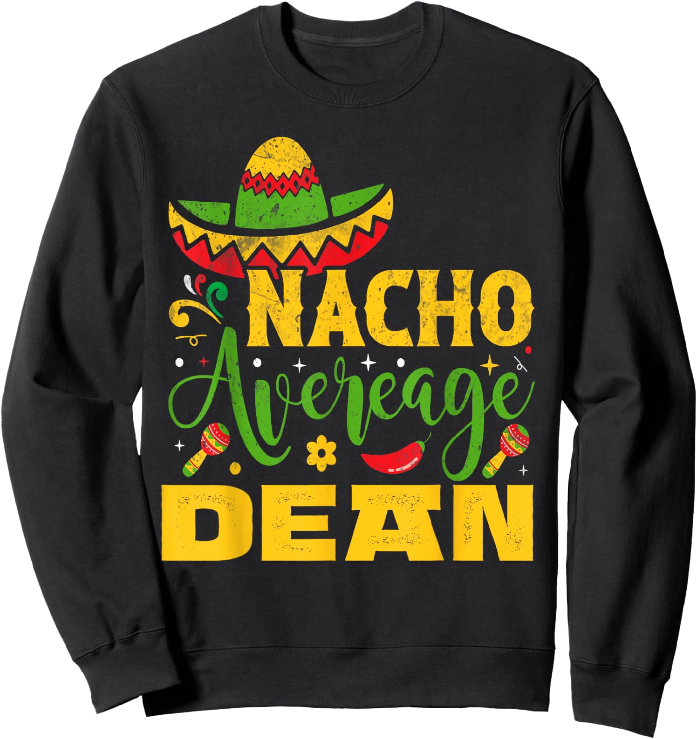 Nacho Average DEAN Custom Name Cinco De Mayo Sombrero Sweatshirt - Sweatshirt | Black