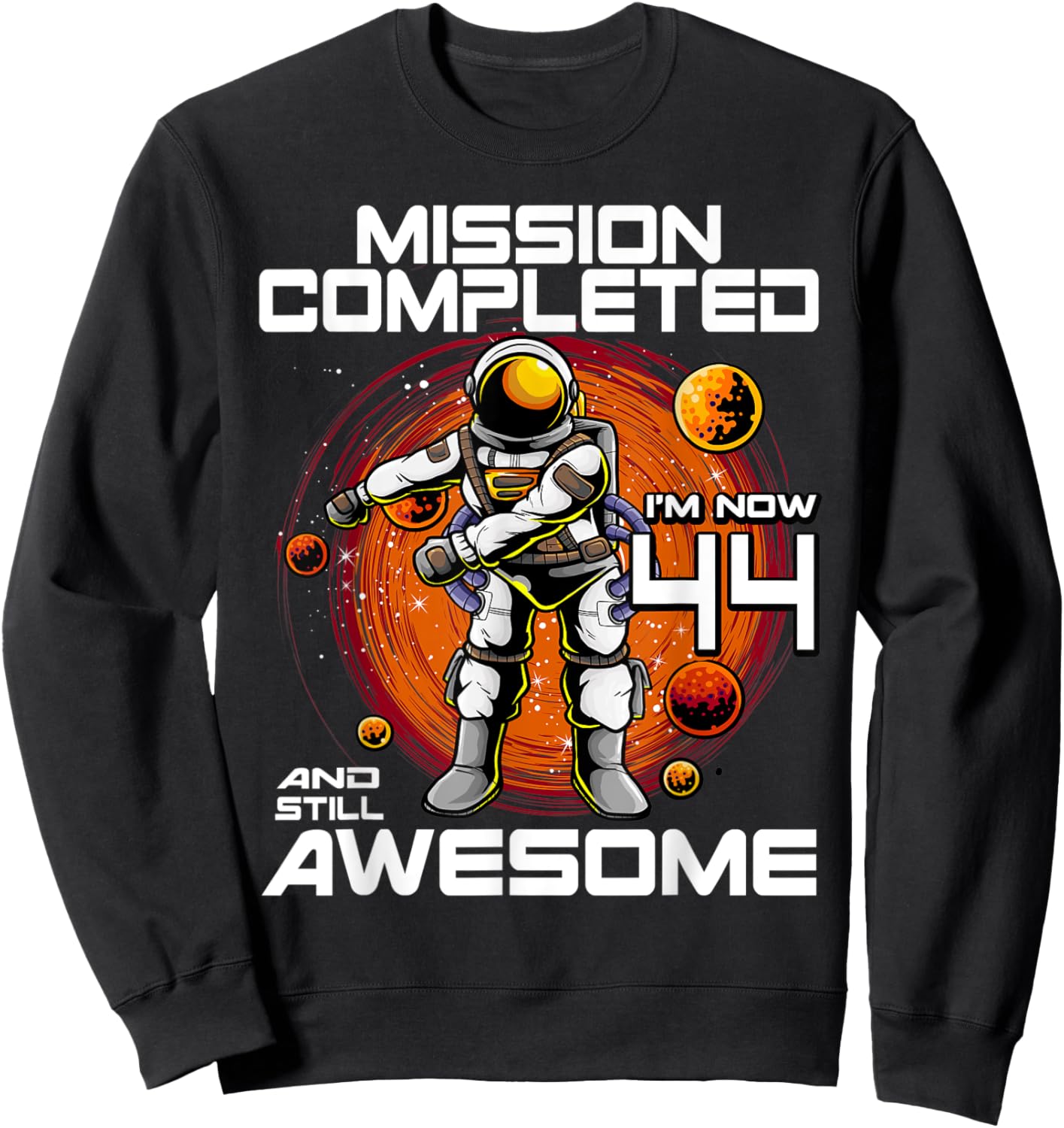 44th Birthday Astronaut 44 Years Old Outer Space Birthday Sweatshirt - Sweatshirt | Black